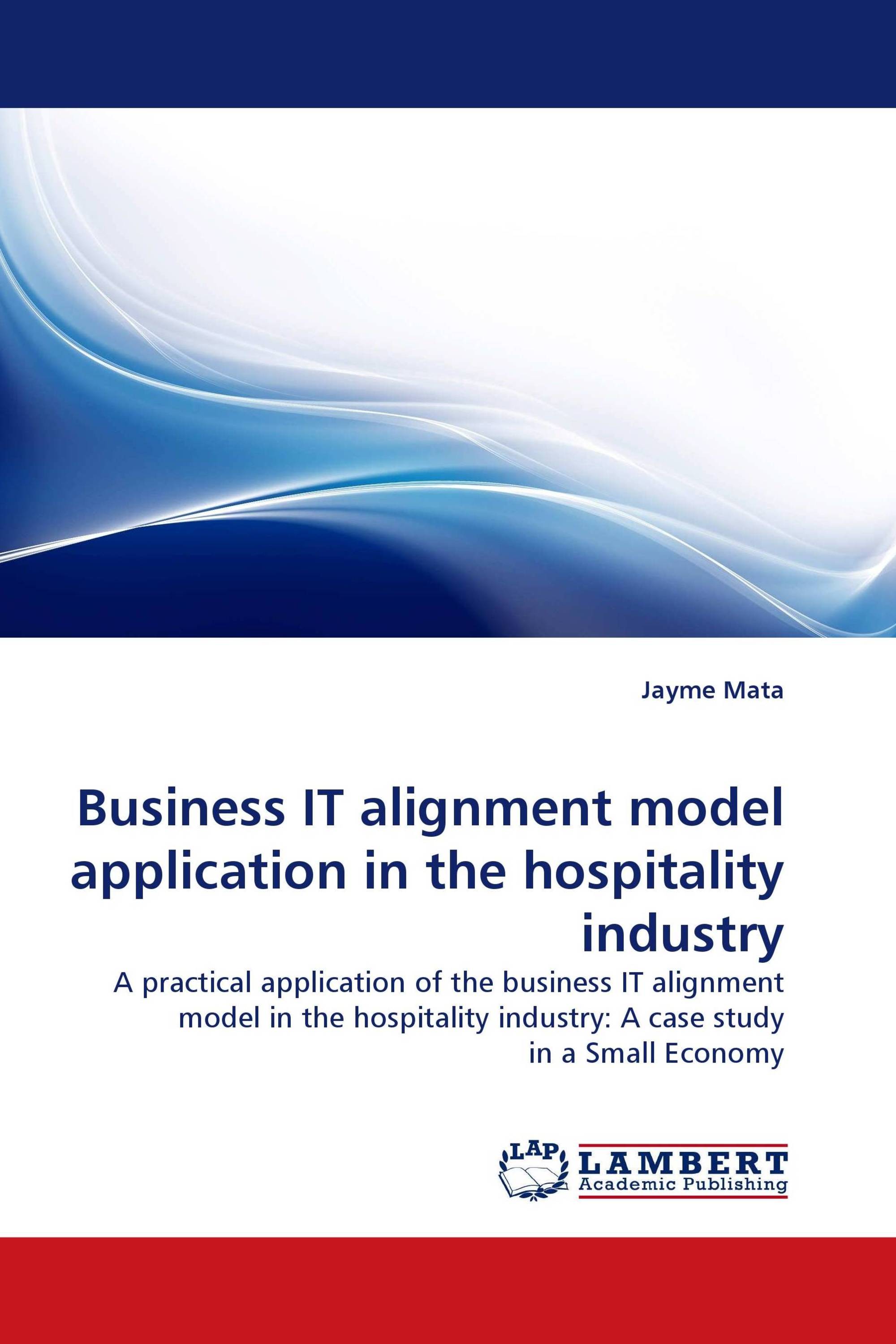 Business IT alignment model application in the hospitality industry