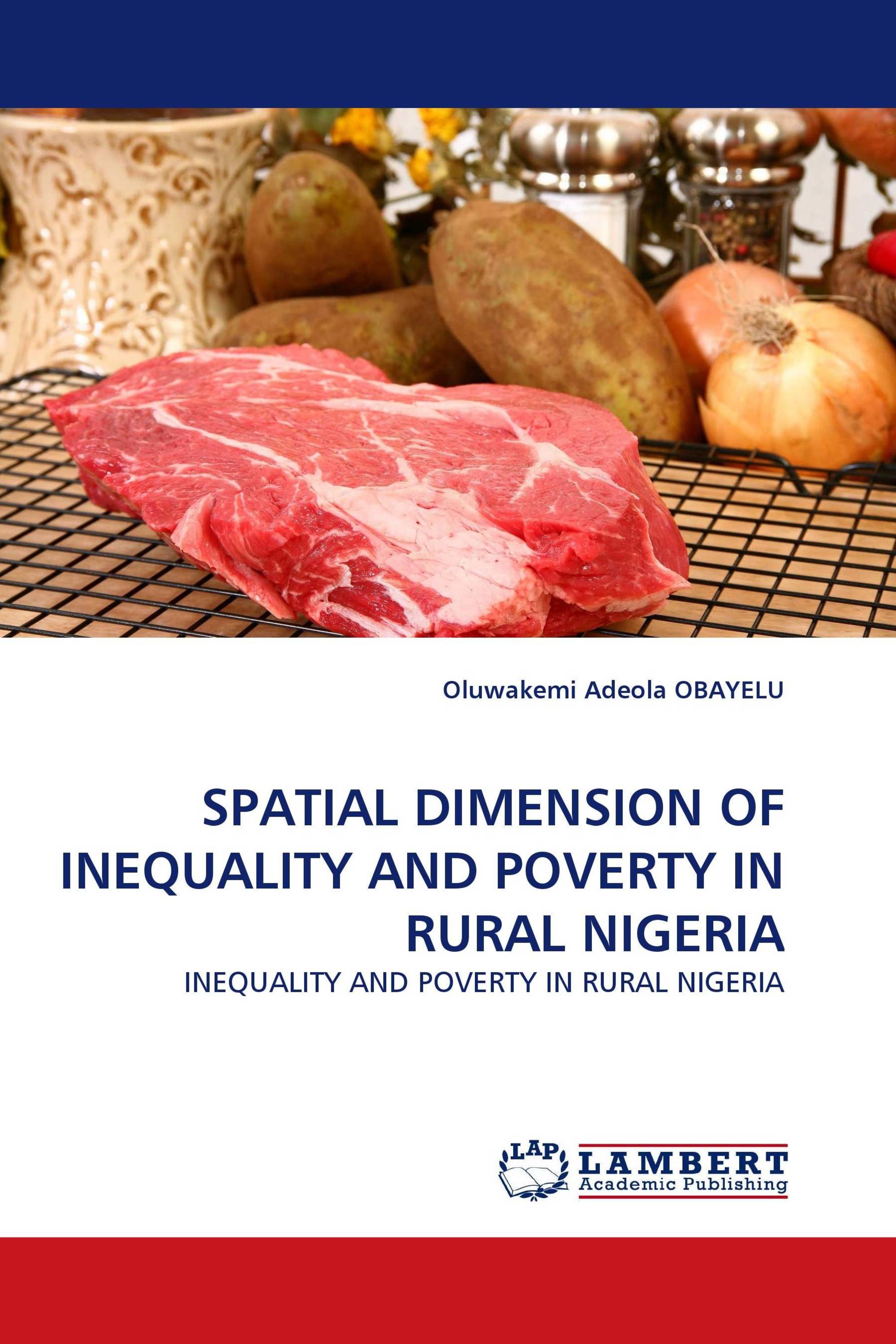 SPATIAL DIMENSION OF INEQUALITY AND POVERTY IN RURAL NIGERIA / 978-3 ...