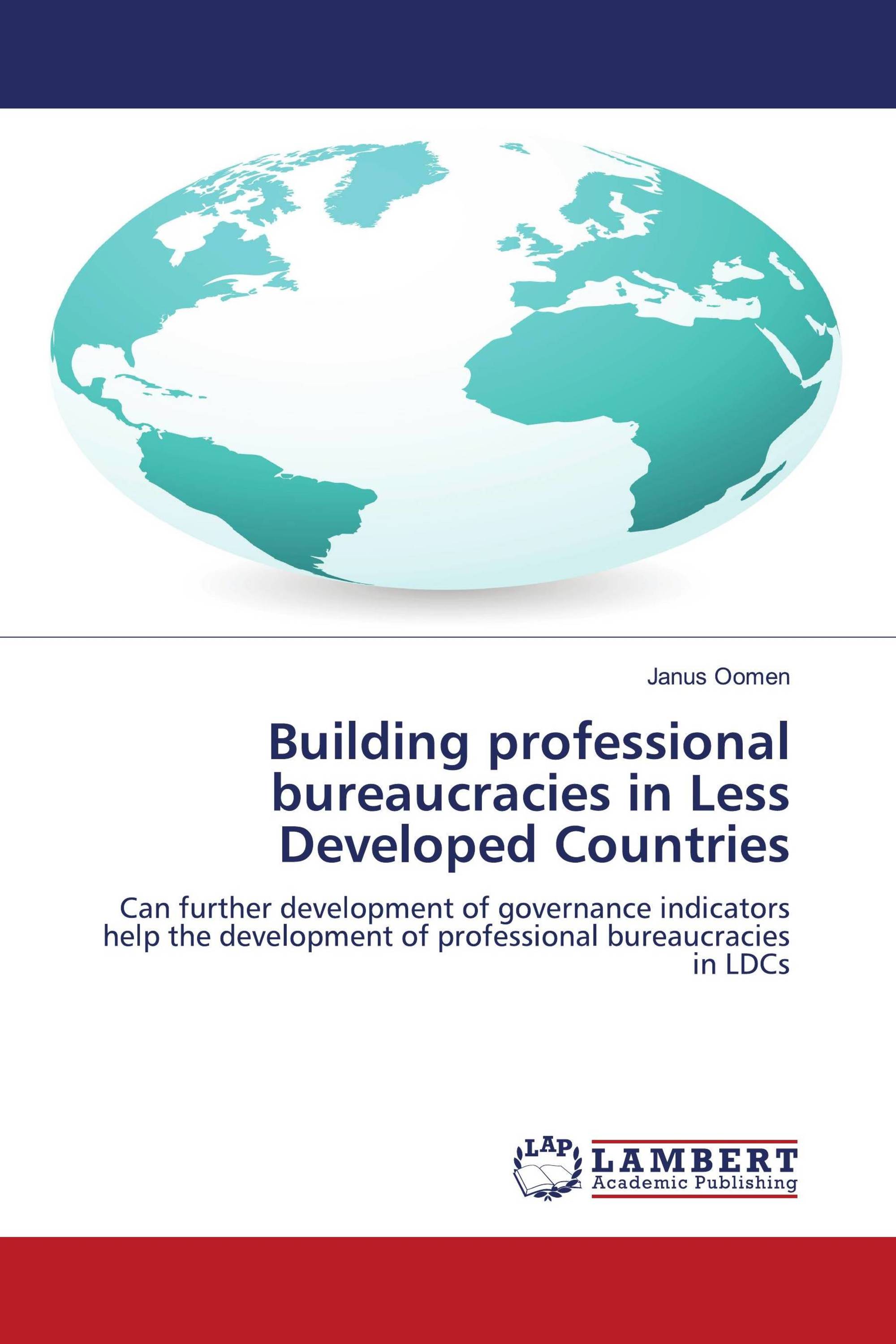 Building professional bureaucracies in Less Developed Countries