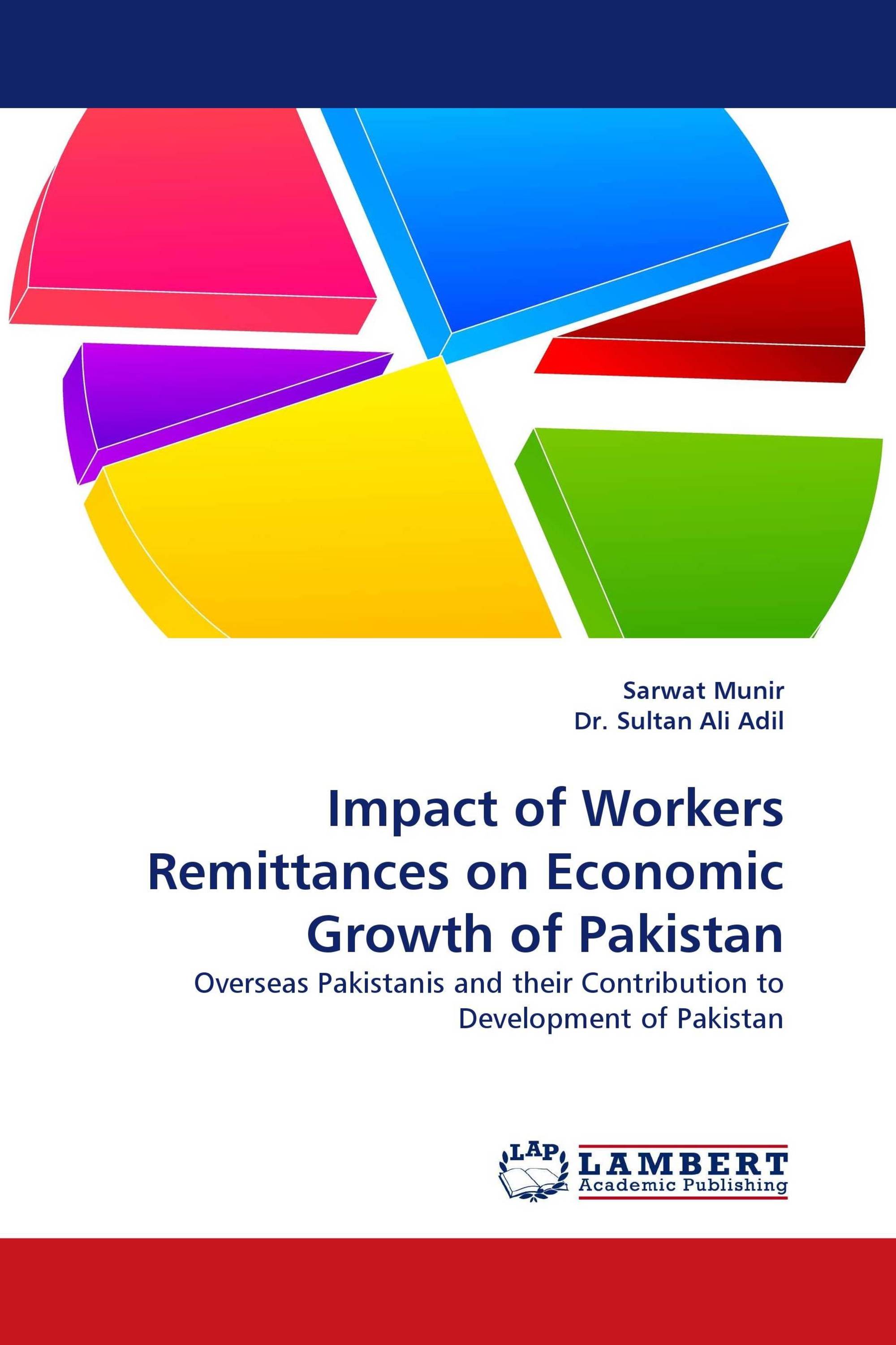 Impact of Workers Remittances on Economic Growth of Pakistan