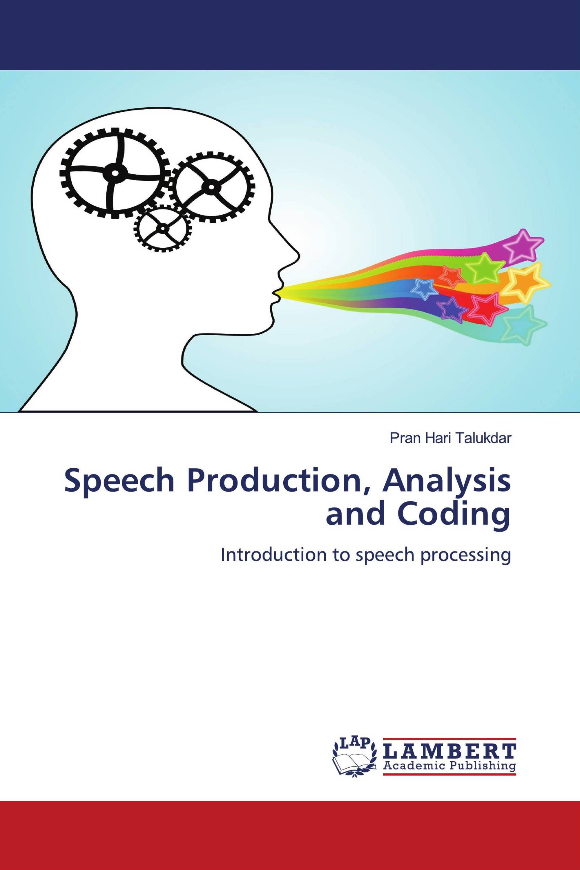 Speech Production, Analysis and Coding