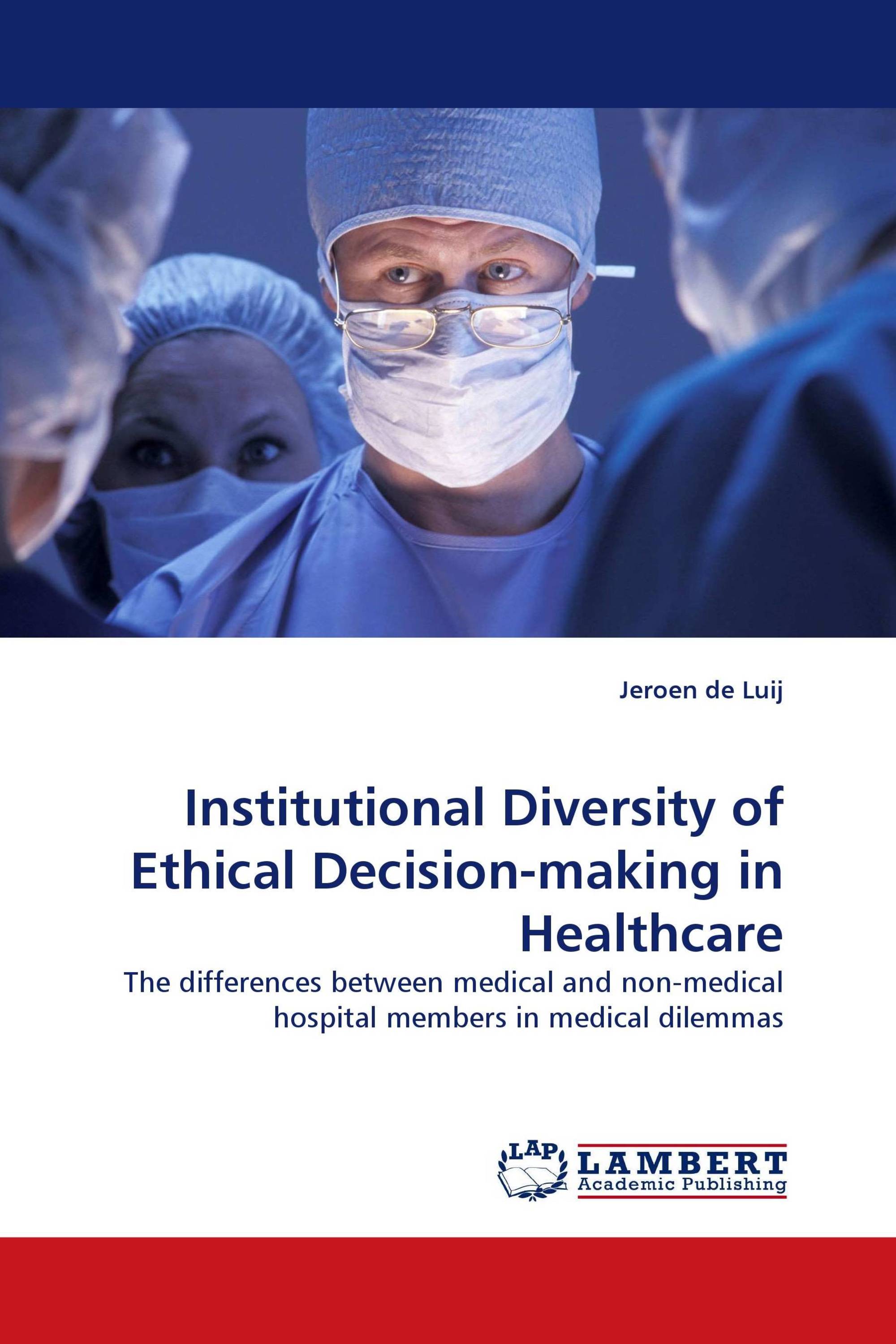 Institutional Diversity of Ethical Decision-making in Healthcare