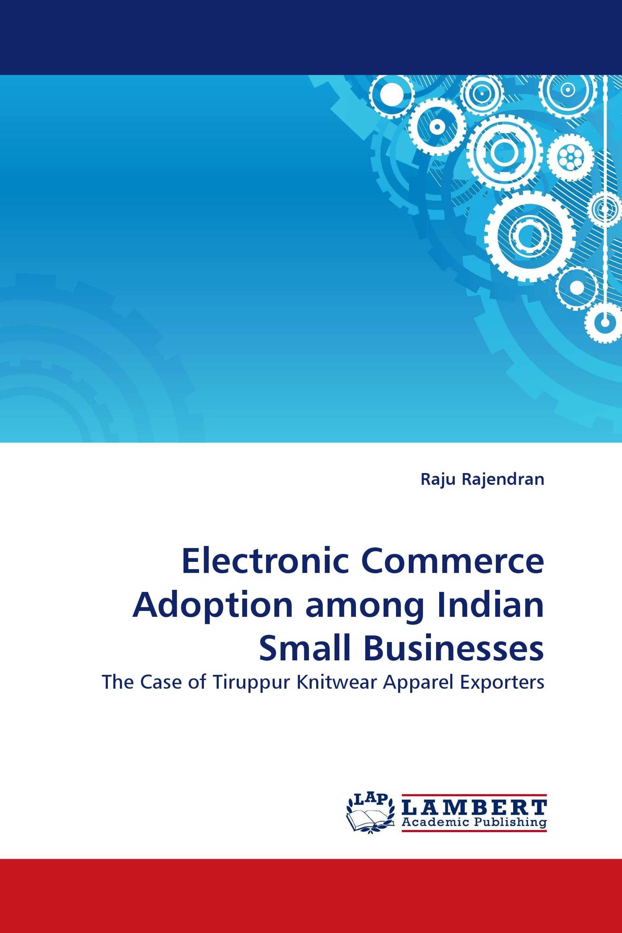 Electronic Commerce Adoption among Indian Small Businesses