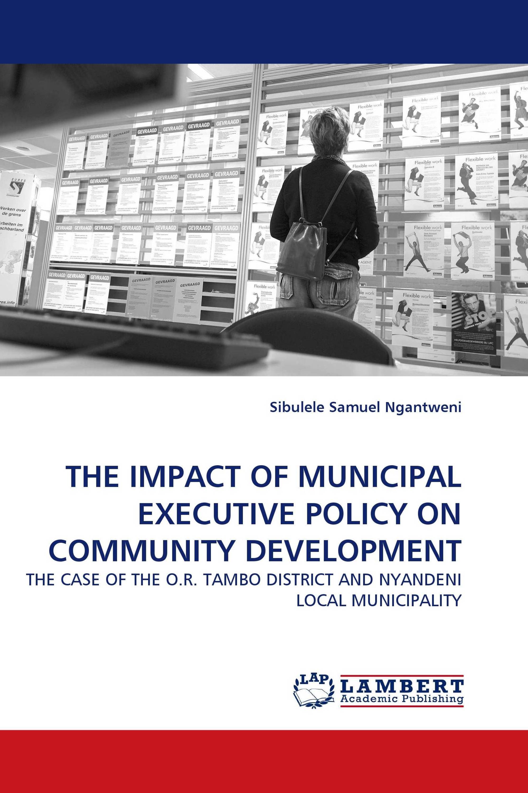 THE IMPACT OF MUNICIPAL EXECUTIVE POLICY ON COMMUNITY DEVELOPMENT