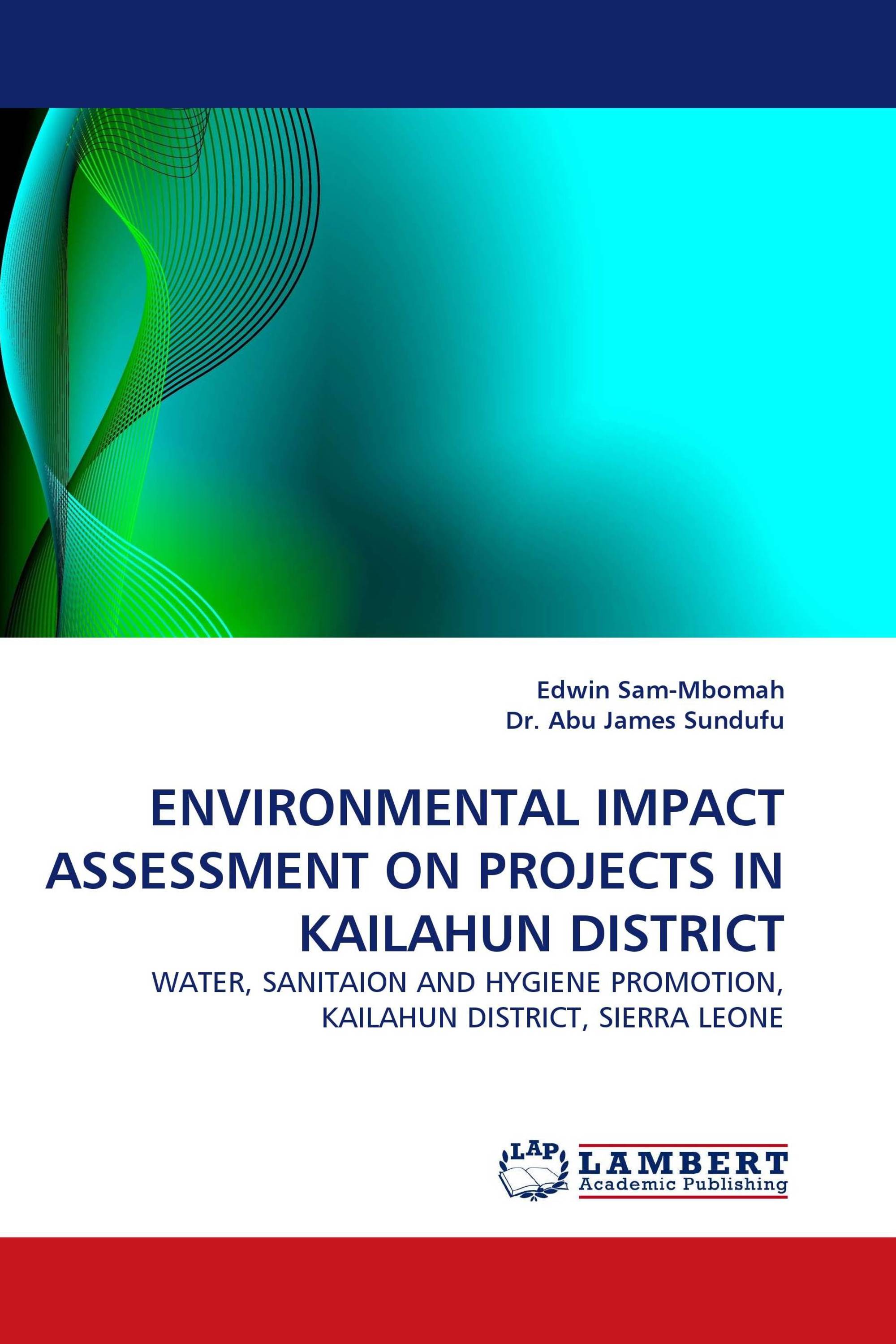 ENVIRONMENTAL IMPACT ASSESSMENT ON PROJECTS IN KAILAHUN DISTRICT