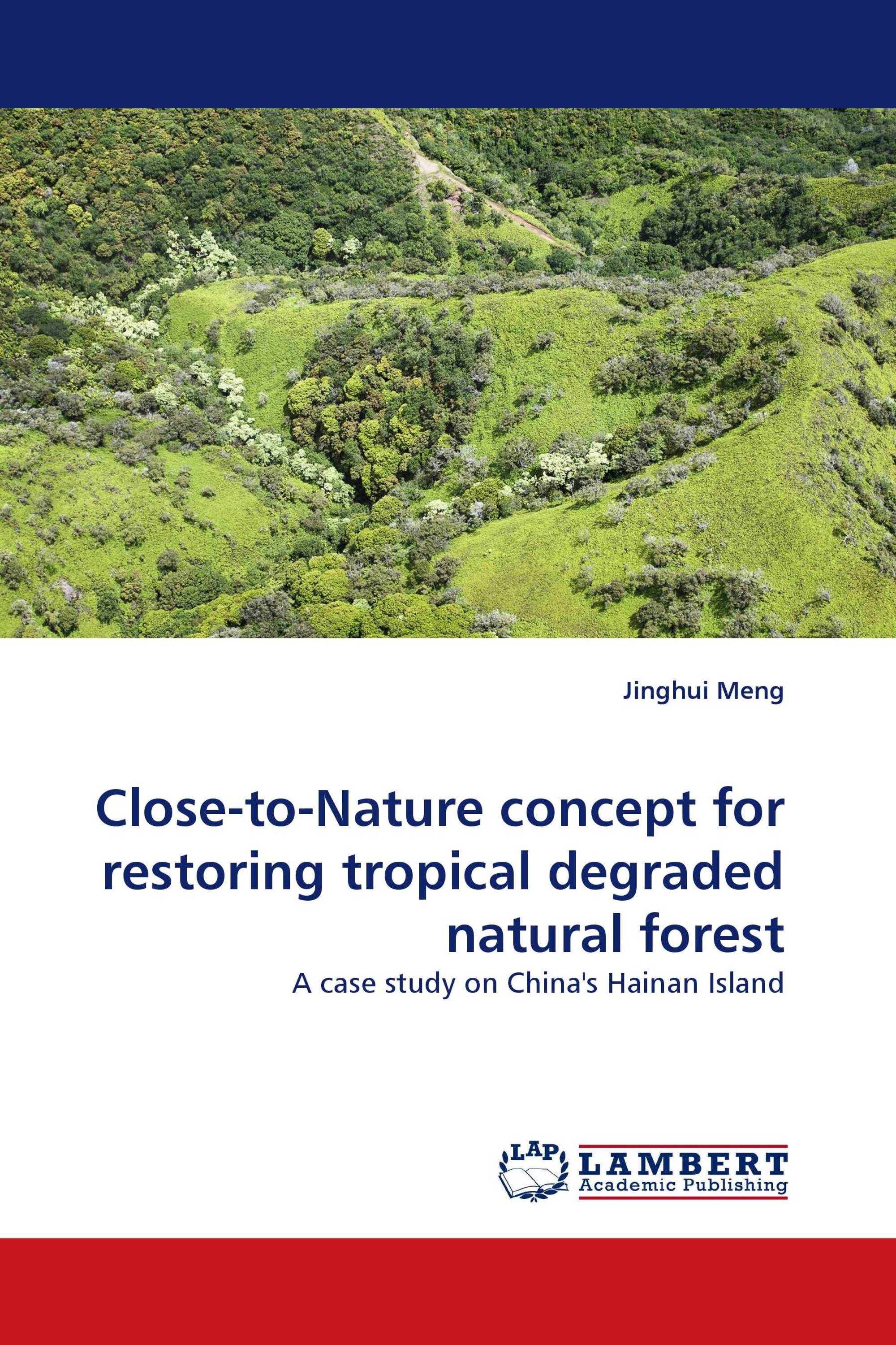 Close-to-Nature concept for restoring tropical degraded natural forest