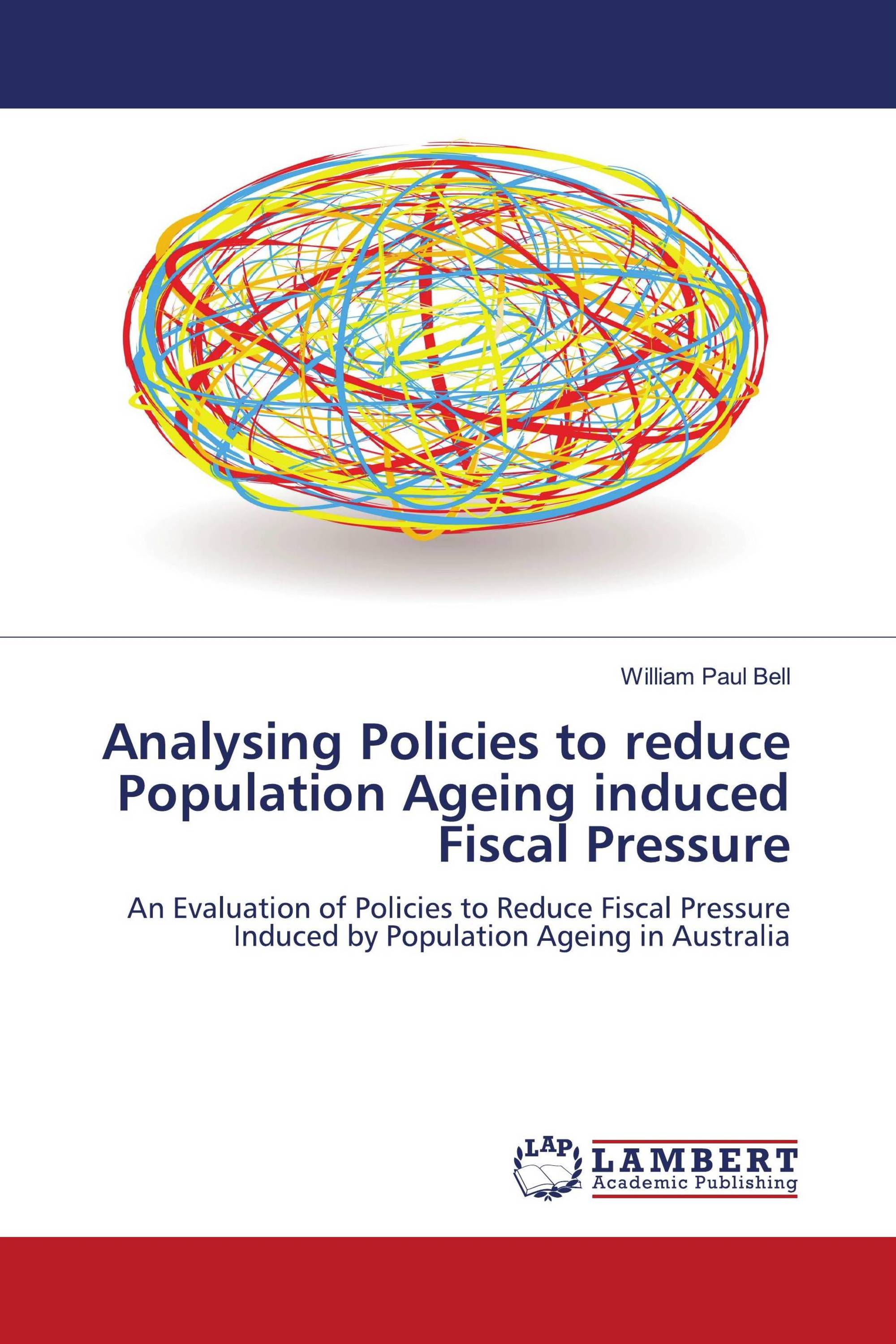 Analysing Policies to reduce Population Ageing induced Fiscal Pressure