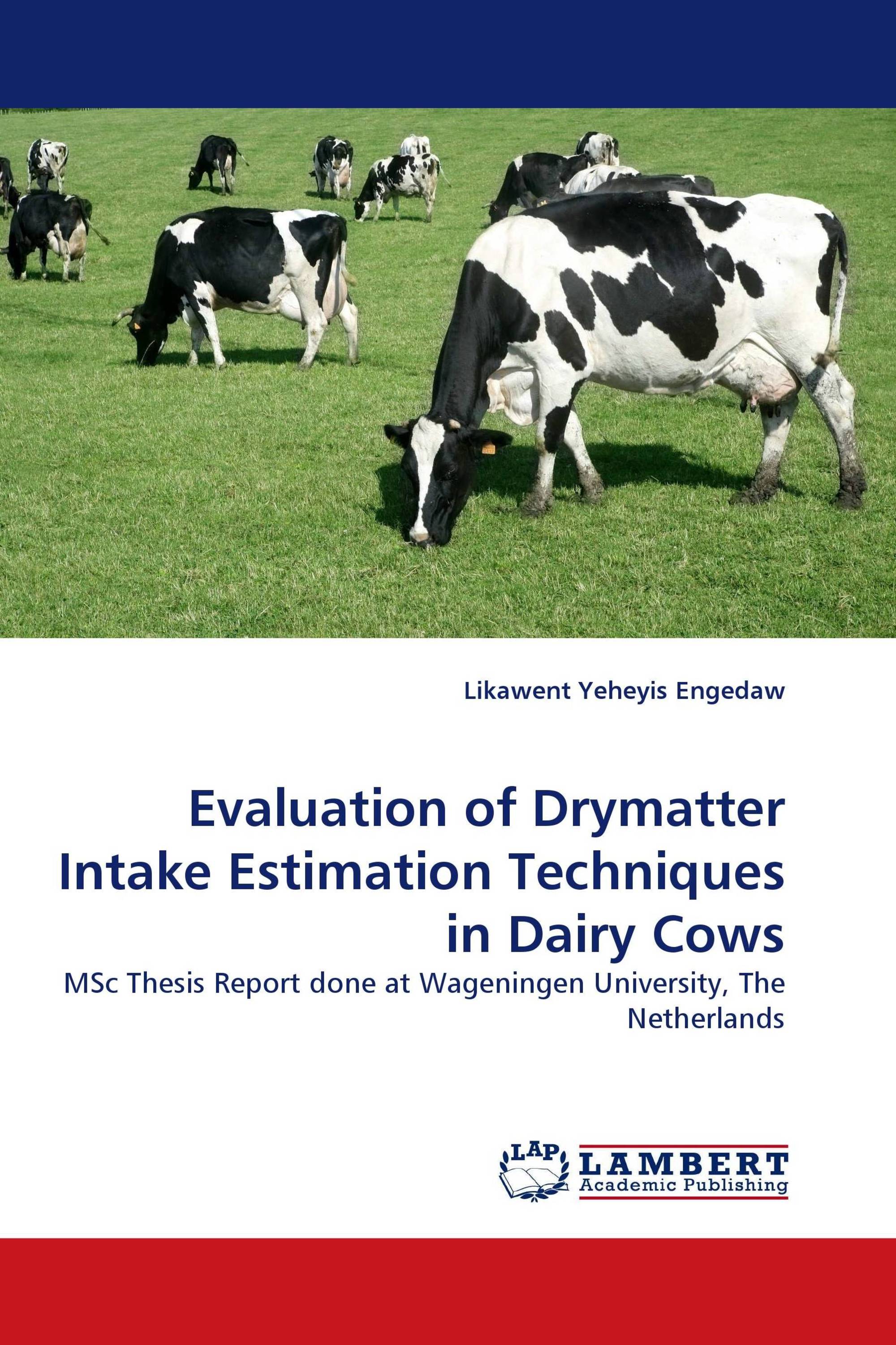 Evaluation of Drymatter Intake Estimation Techniques in Dairy Cows