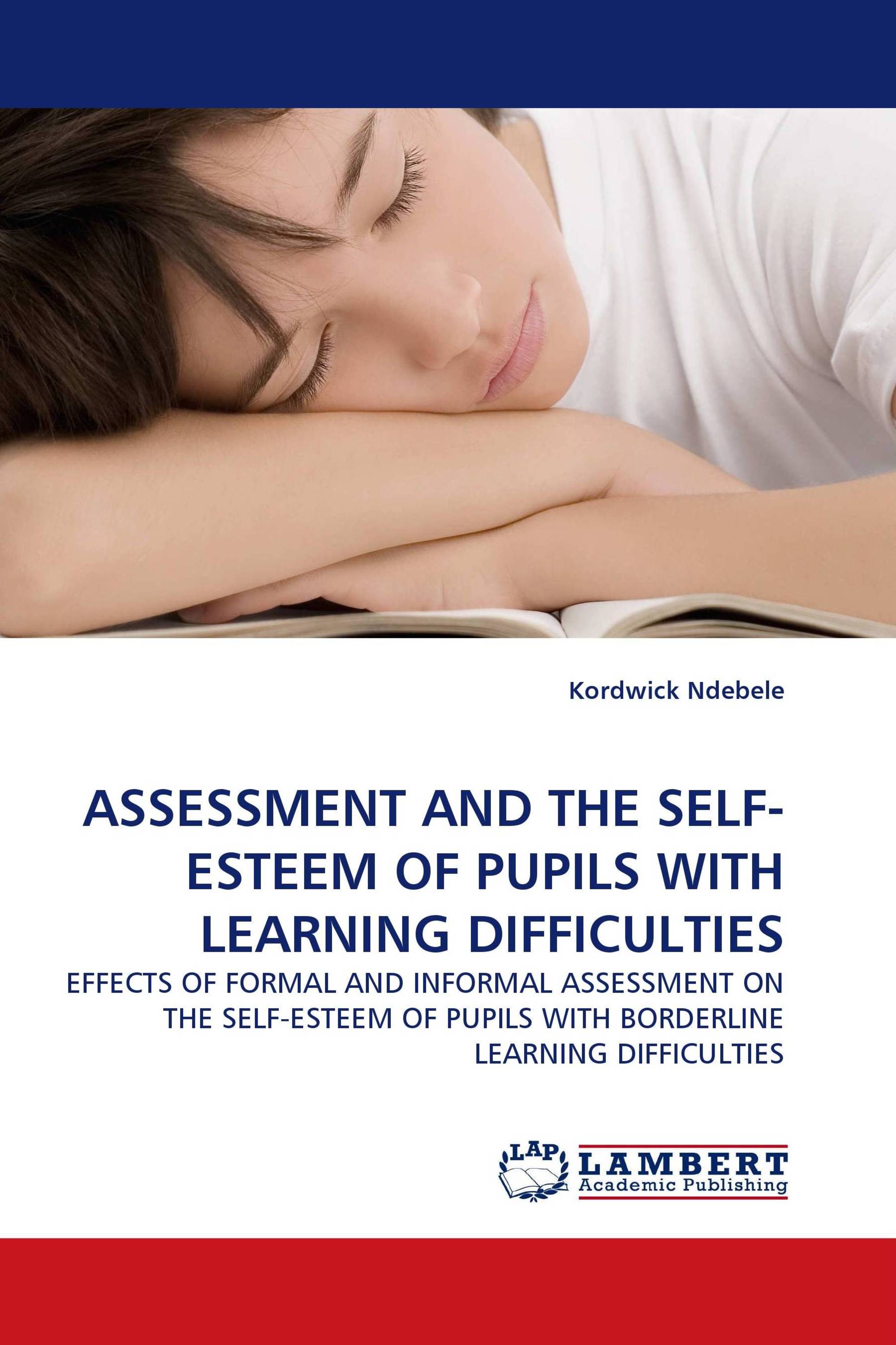 ASSESSMENT AND THE SELF-ESTEEM OF PUPILS WITH LEARNING DIFFICULTIES