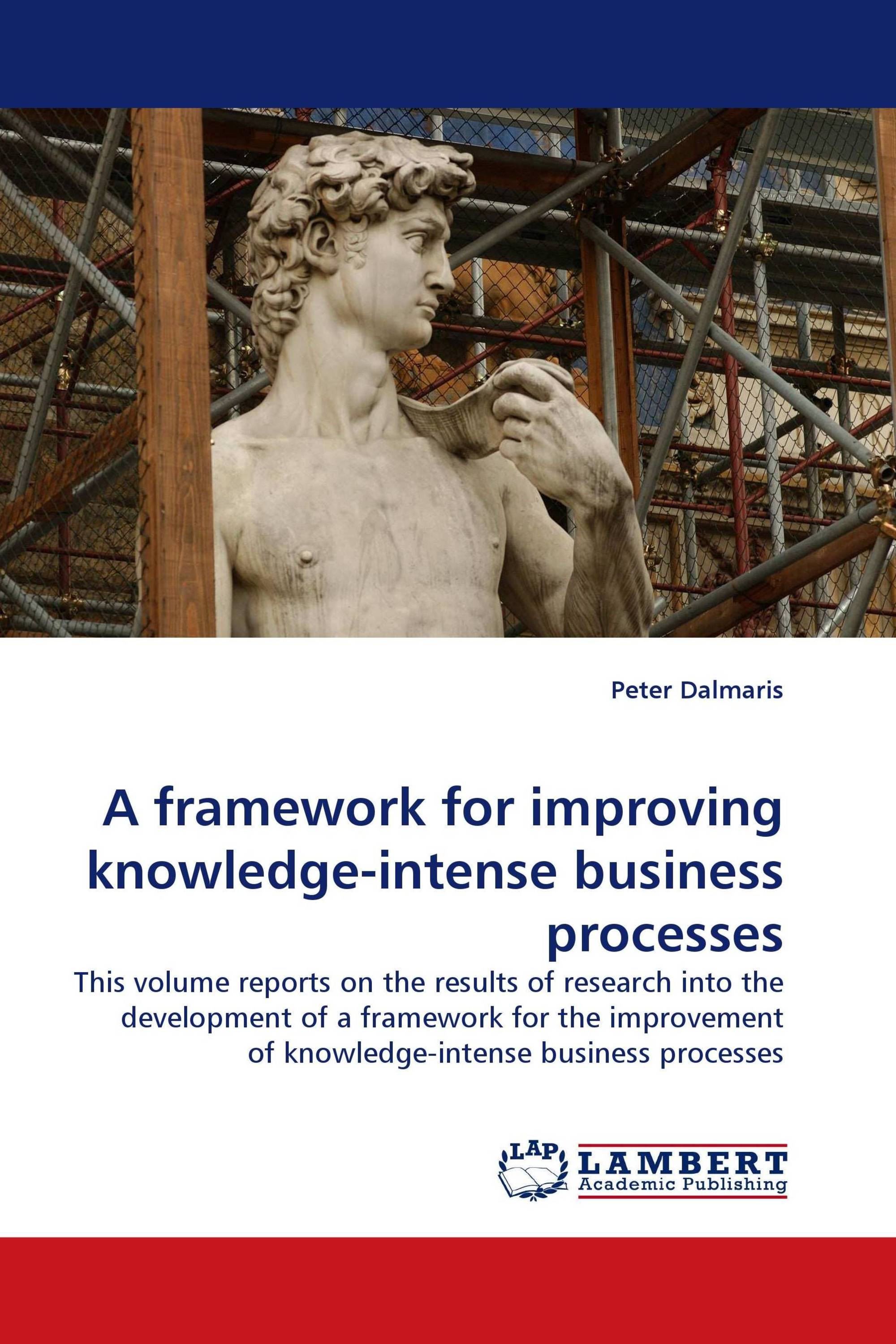 A framework for improving knowledge-intense business processes