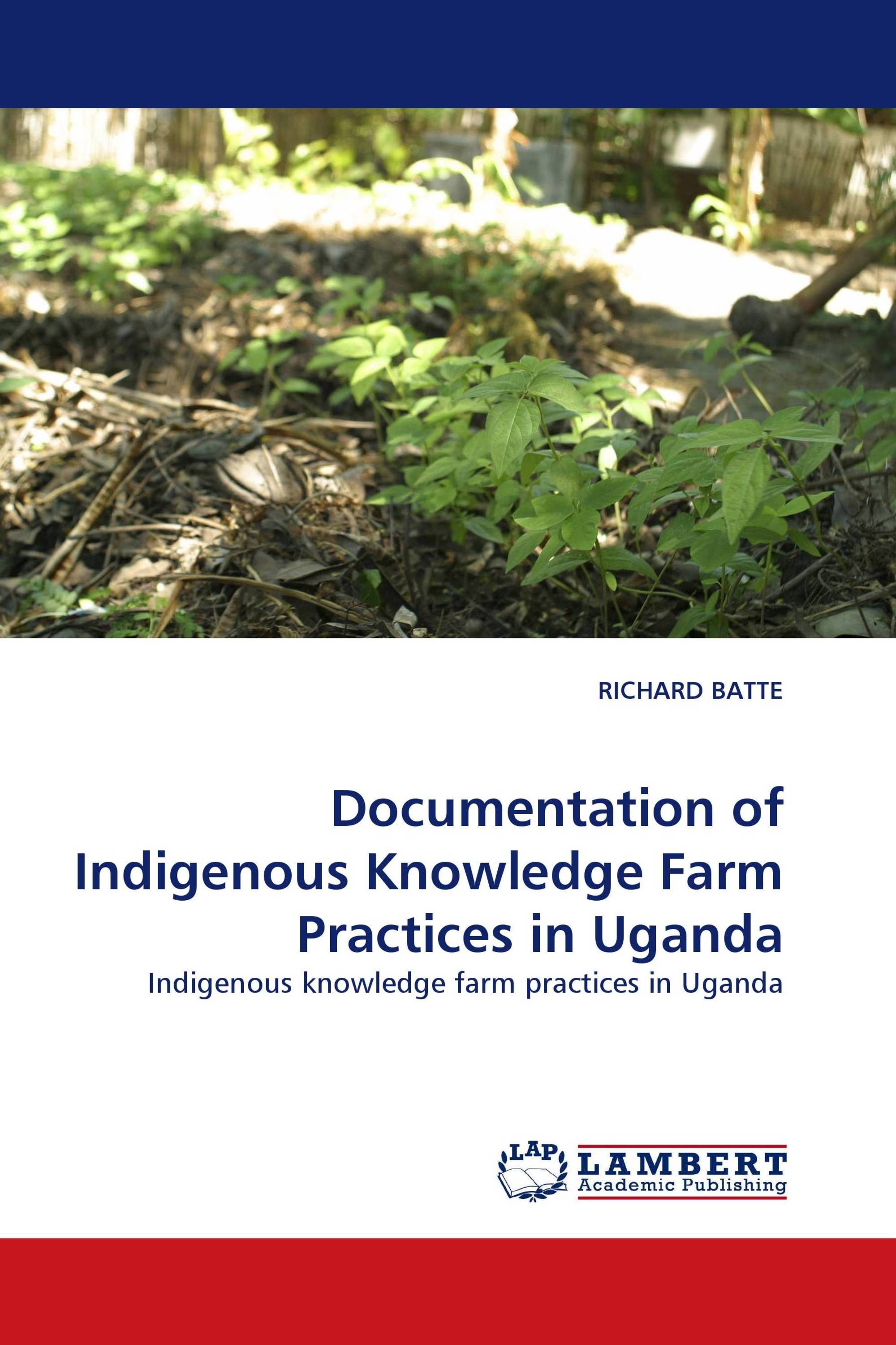 Documentation of Indigenous Knowledge Farm Practices in Uganda