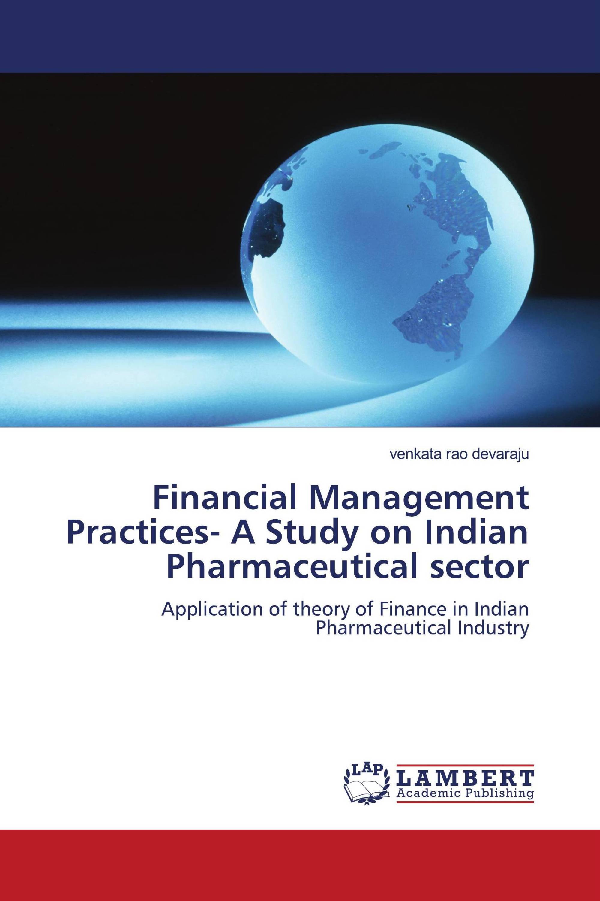 Financial Management Practices- A Study on Indian Pharmaceutical sector