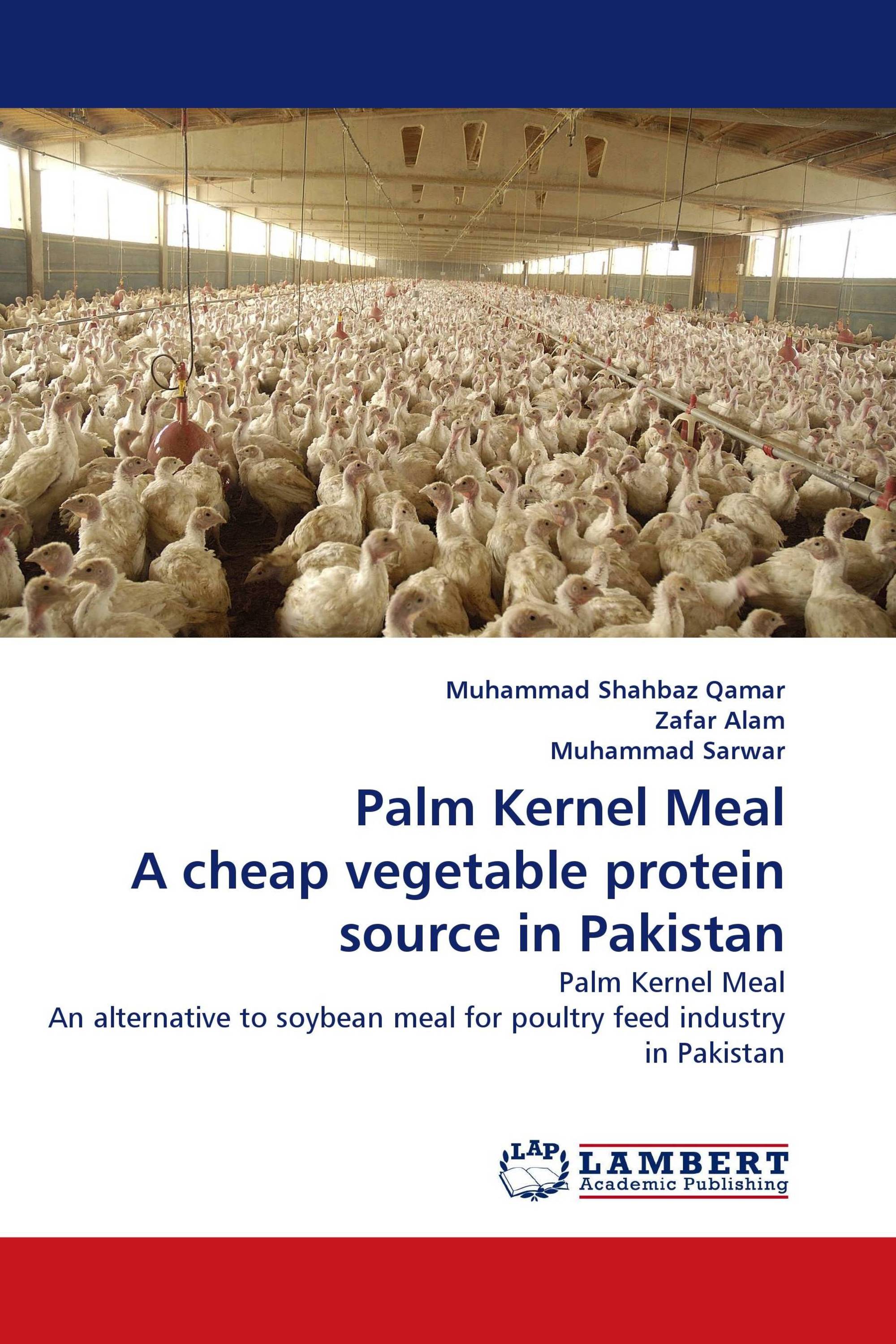 Palm Kernel Meal A cheap vegetable protein source in Pakistan /  978-3-8433-7086-8 / 9783843370868 / 3843370869