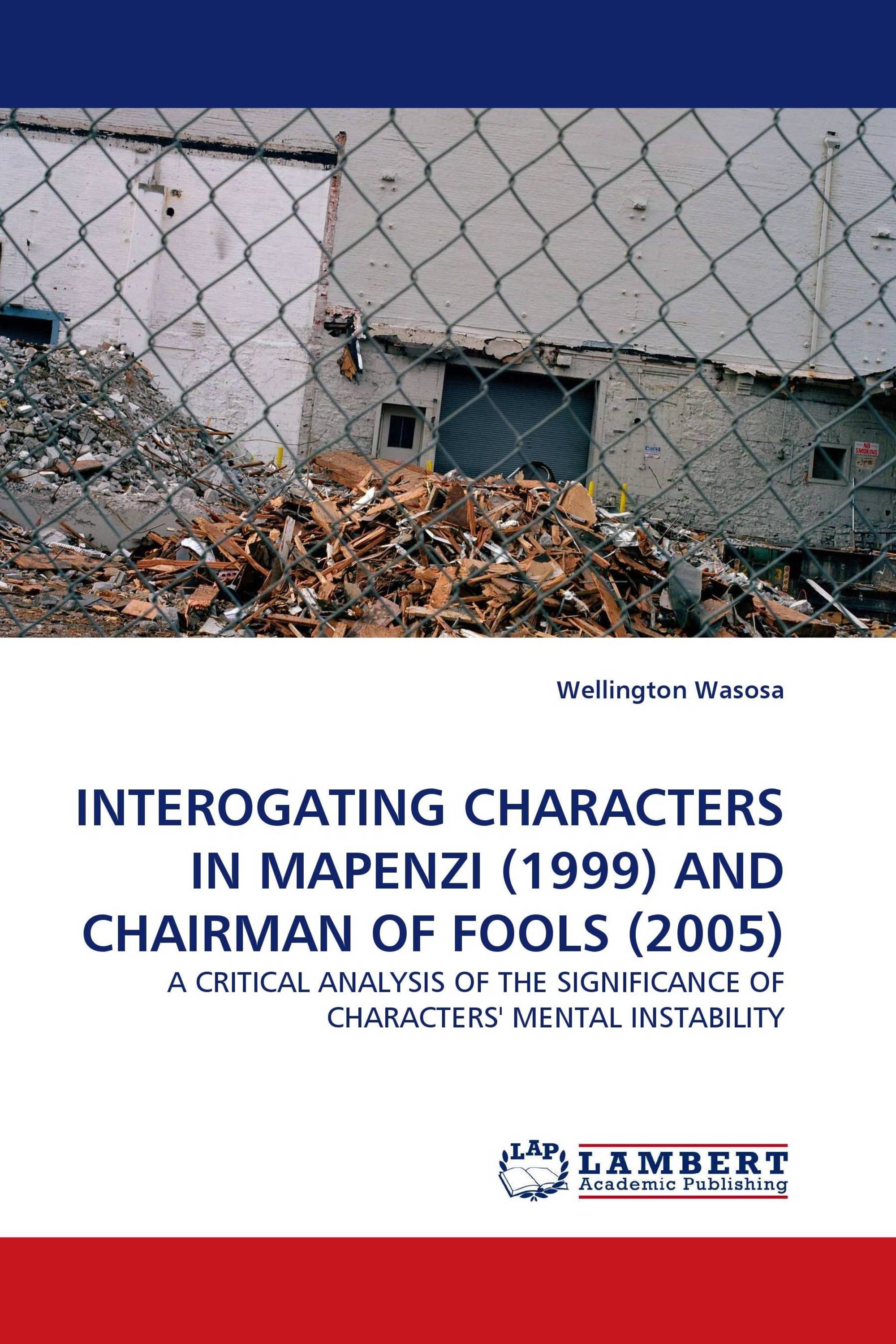 INTEROGATING CHARACTERS IN MAPENZI (1999) AND CHAIRMAN OF FOOLS (2005)