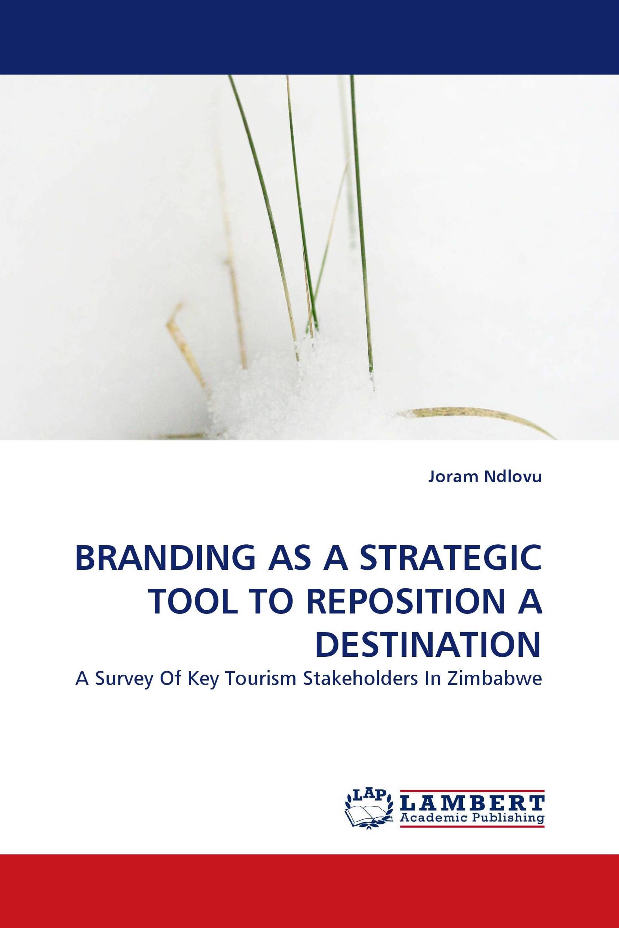 BRANDING AS A STRATEGIC TOOL TO REPOSITION A DESTINATION