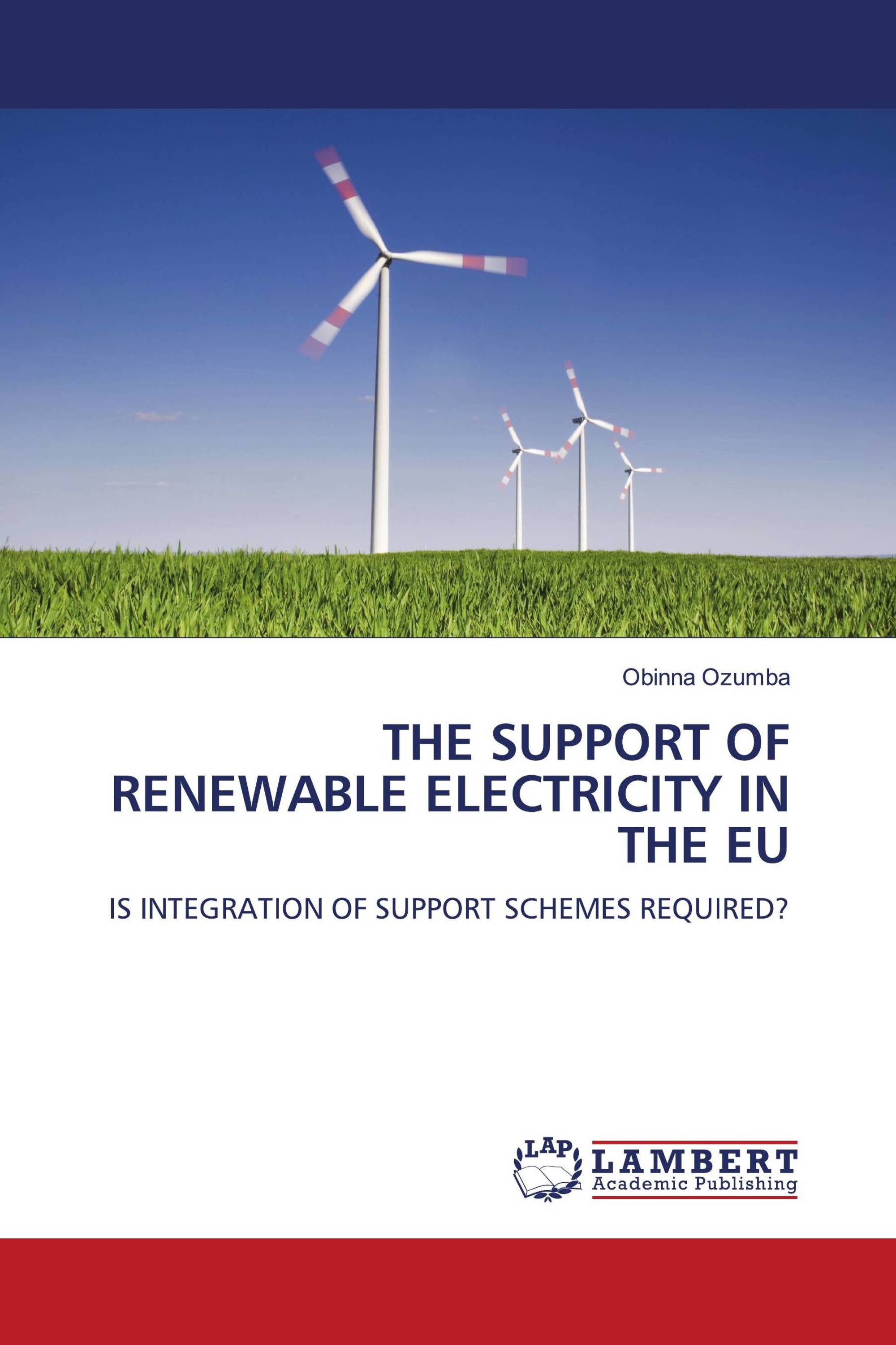 THE SUPPORT OF RENEWABLE ELECTRICITY IN THE EU