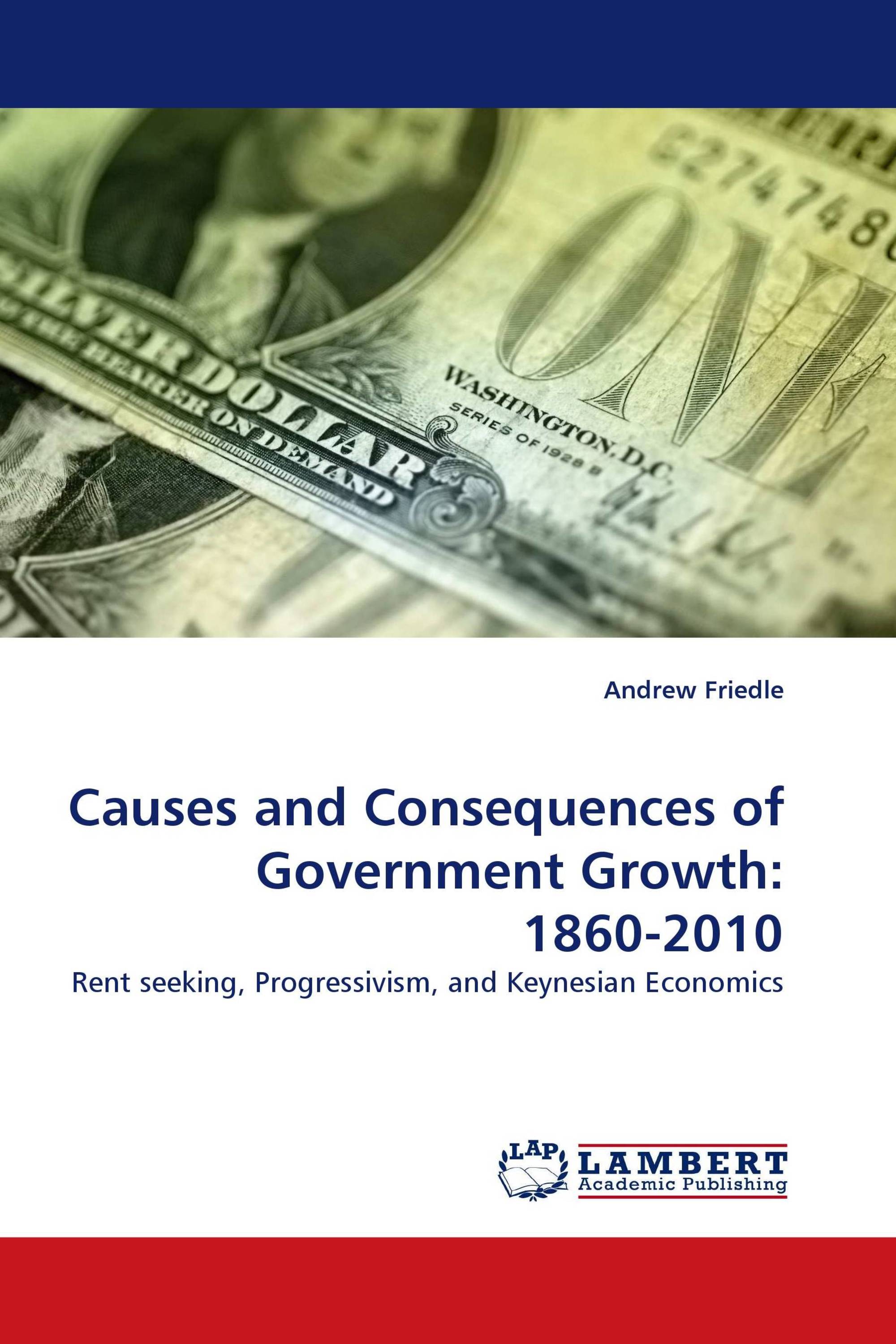 Causes and Consequences of Government Growth: 1860-2010