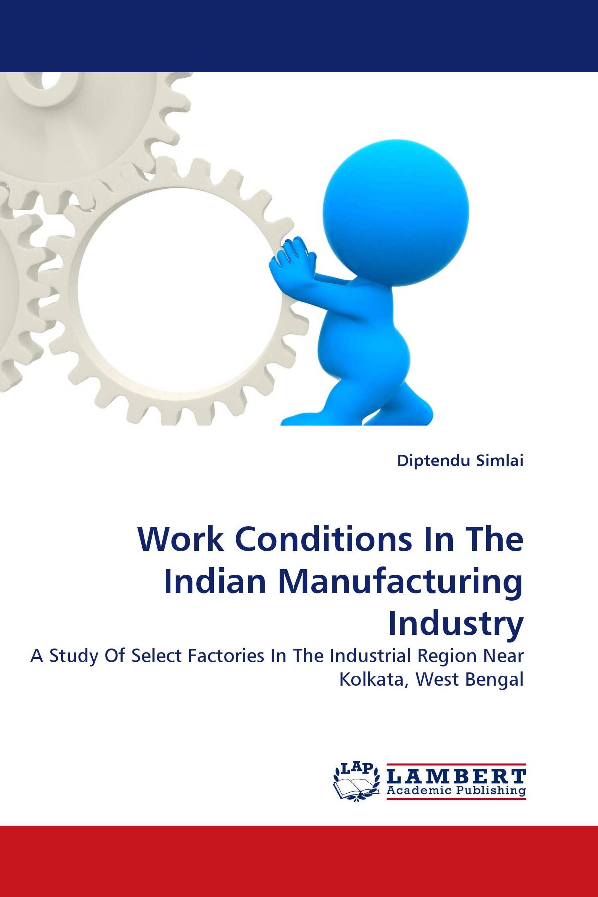 Work Conditions In The Indian Manufacturing Industry