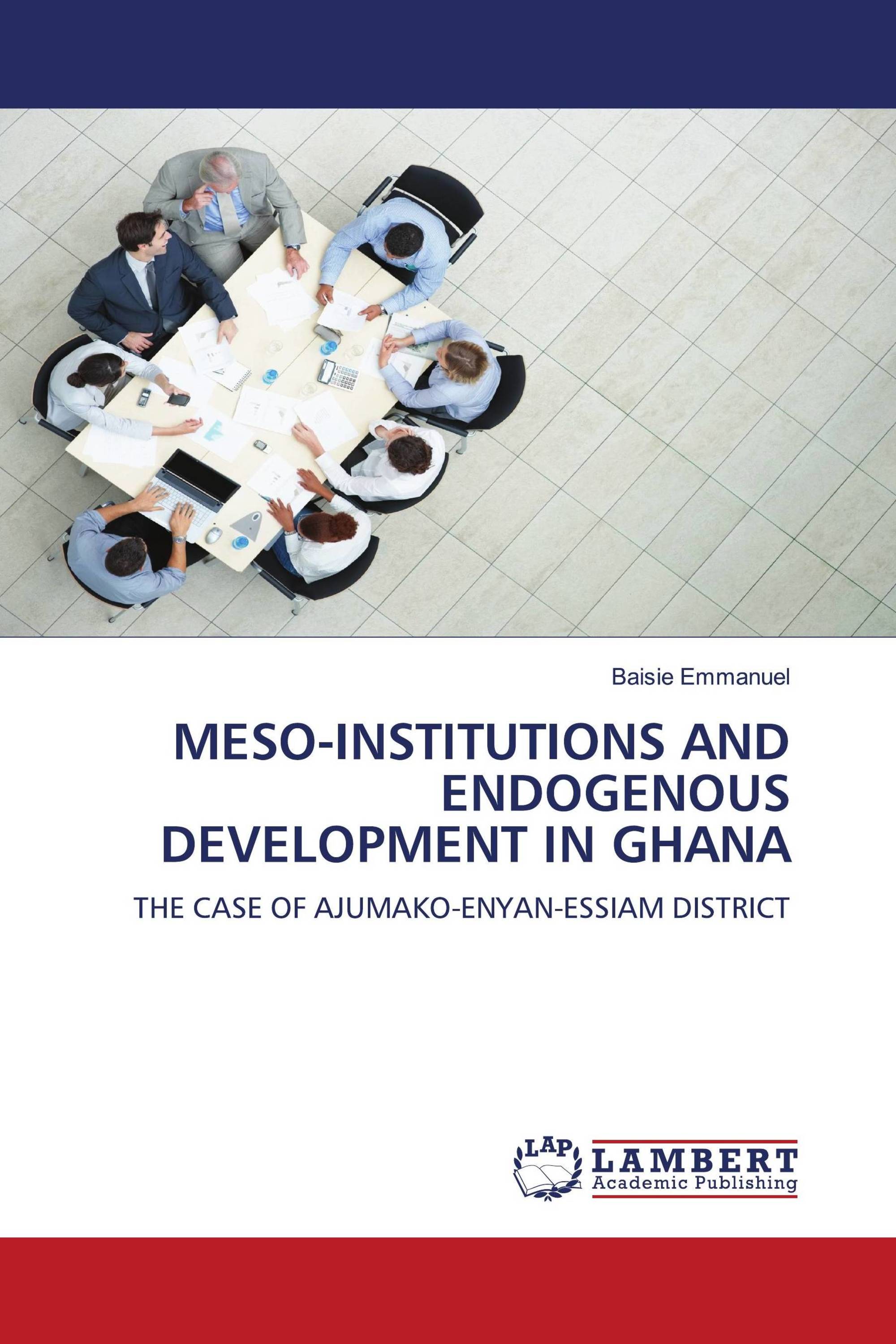 MESO-INSTITUTIONS AND ENDOGENOUS DEVELOPMENT IN GHANA