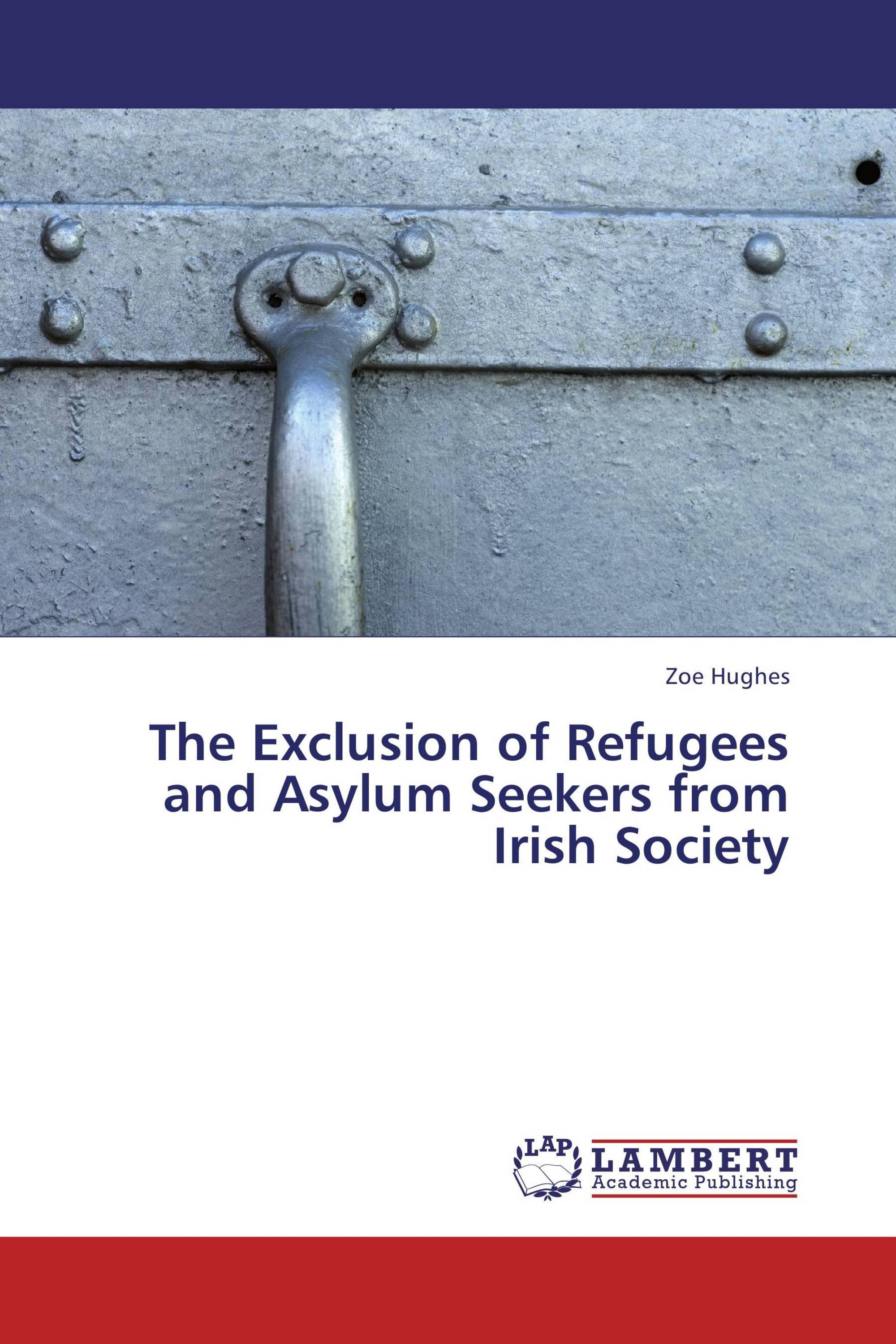 The Exclusion of Refugees and Asylum Seekers  from Irish Society