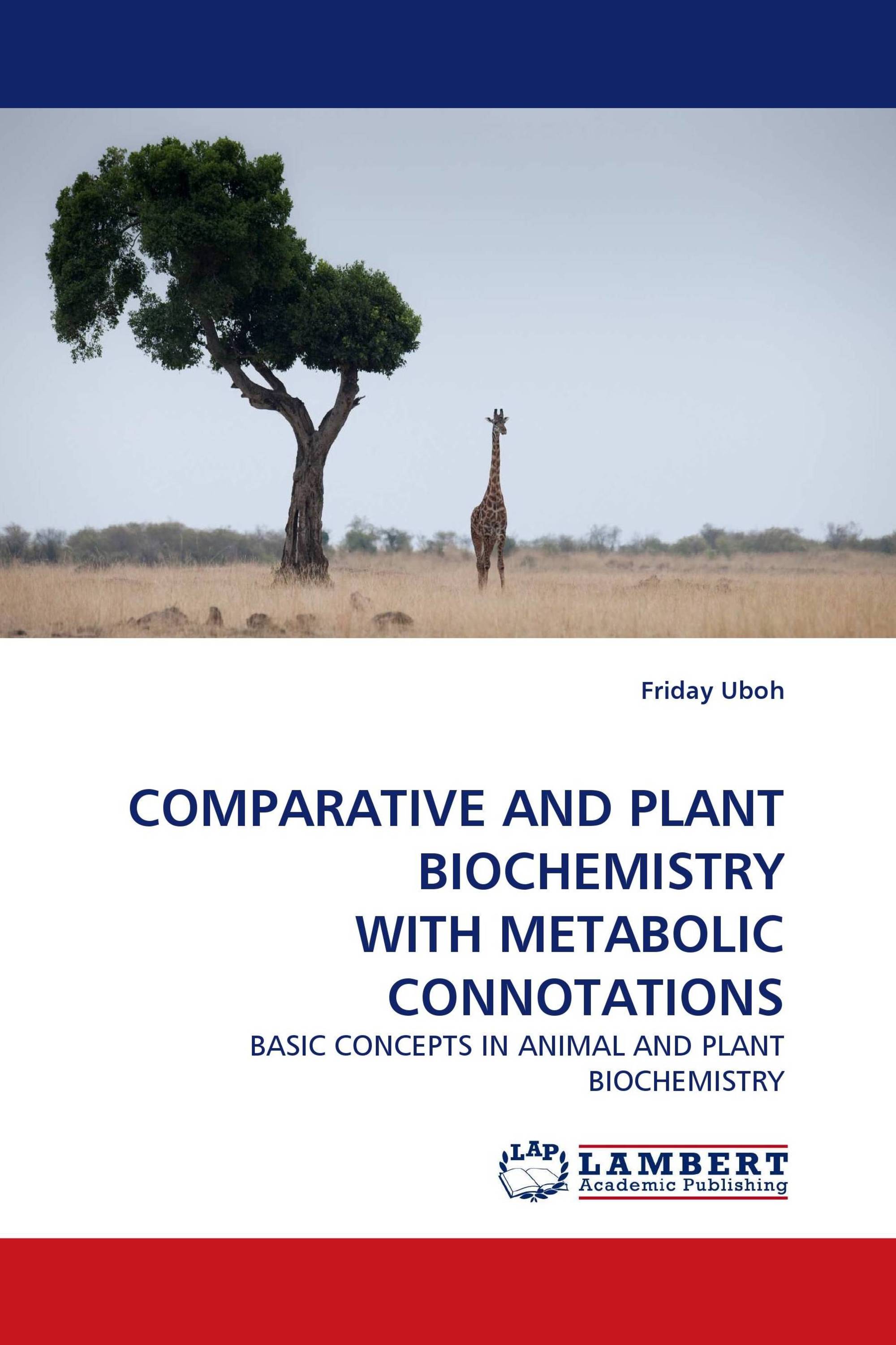 COMPARATIVE AND PLANT BIOCHEMISTRY WITH METABOLIC CONNOTATIONS