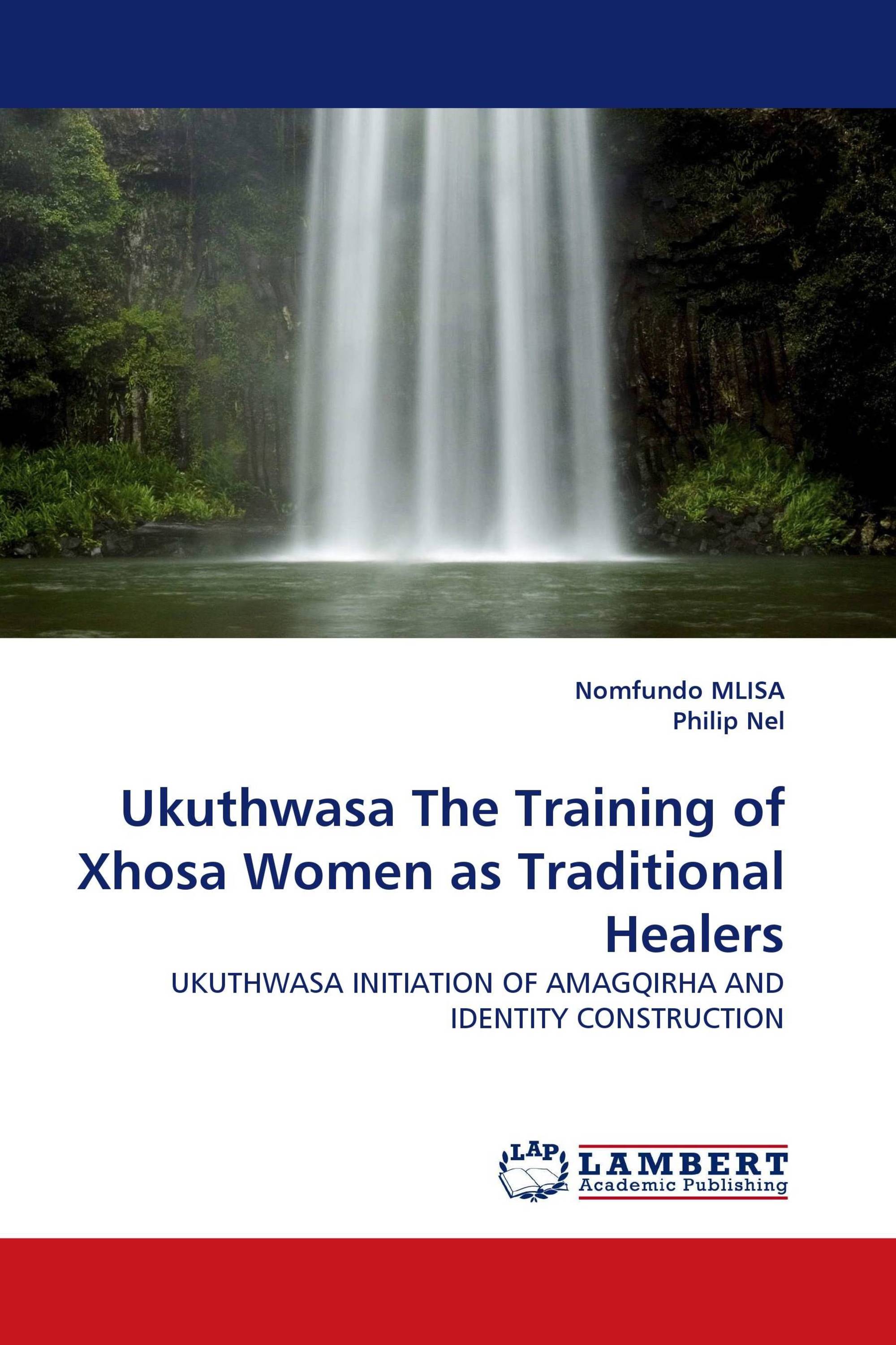 Ukuthwasa The Training of Xhosa Women as Traditional Healers