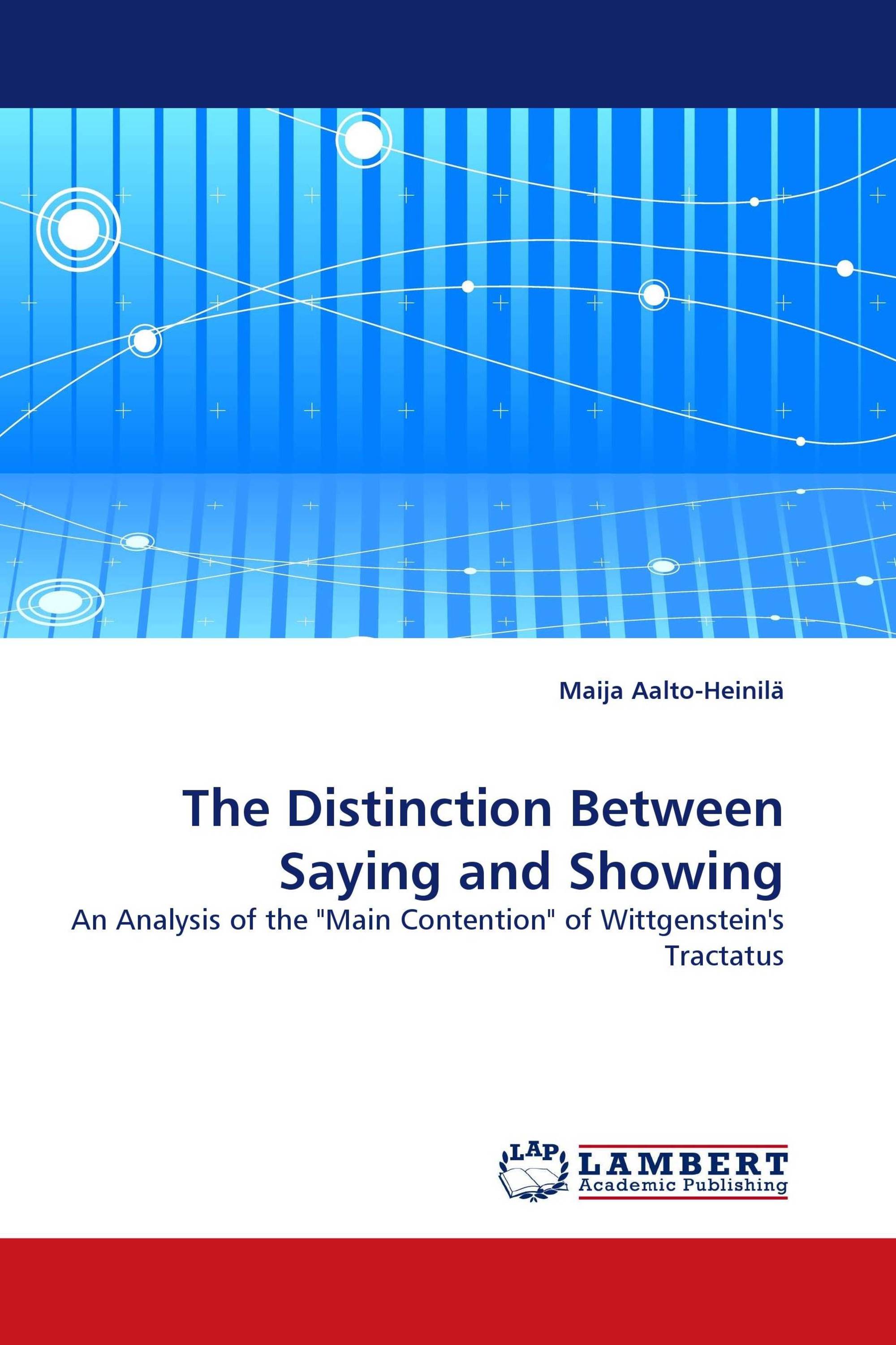 The Distinction Between Saying and Showing