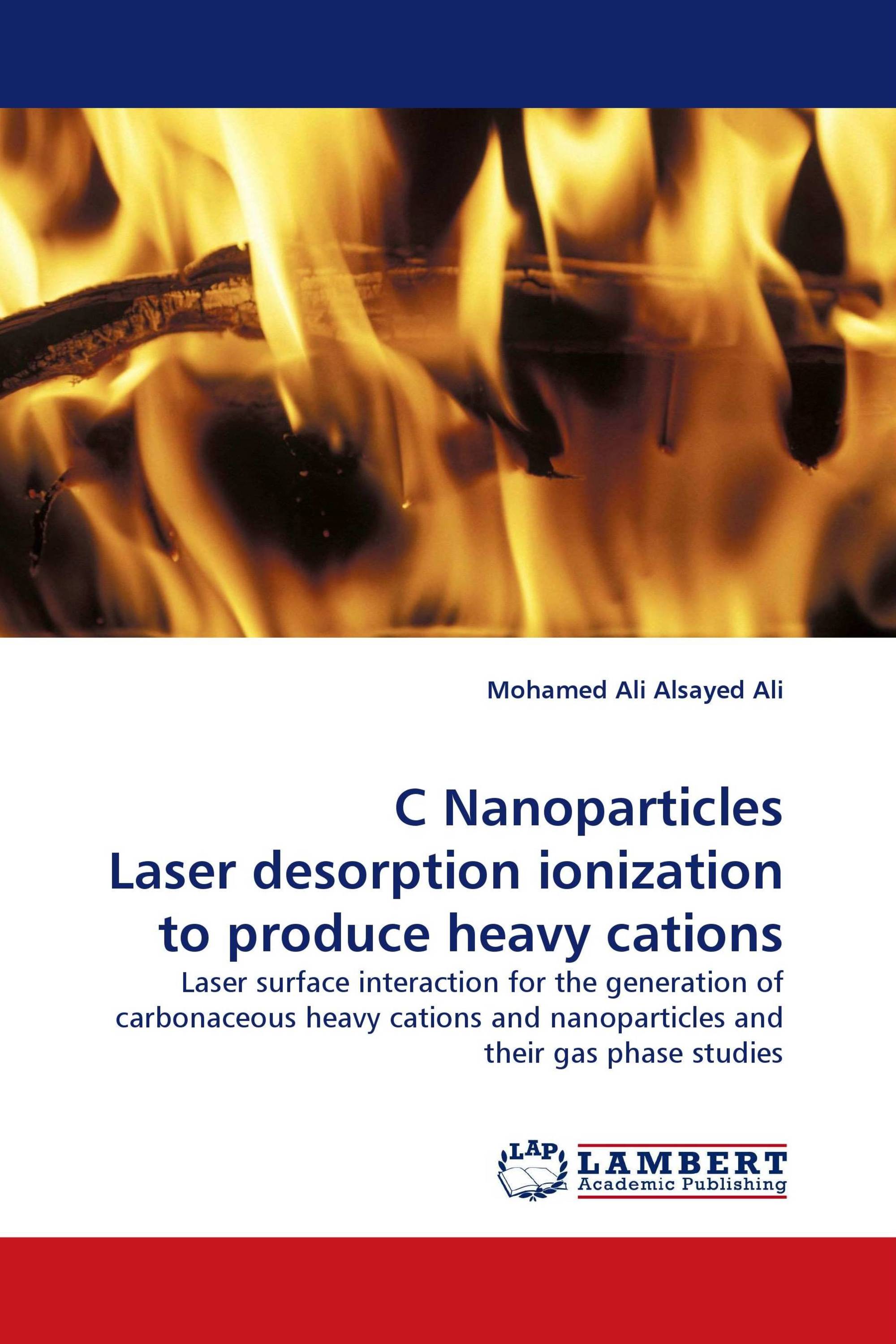 C Nanoparticles Laser desorption ionization to produce heavy cations