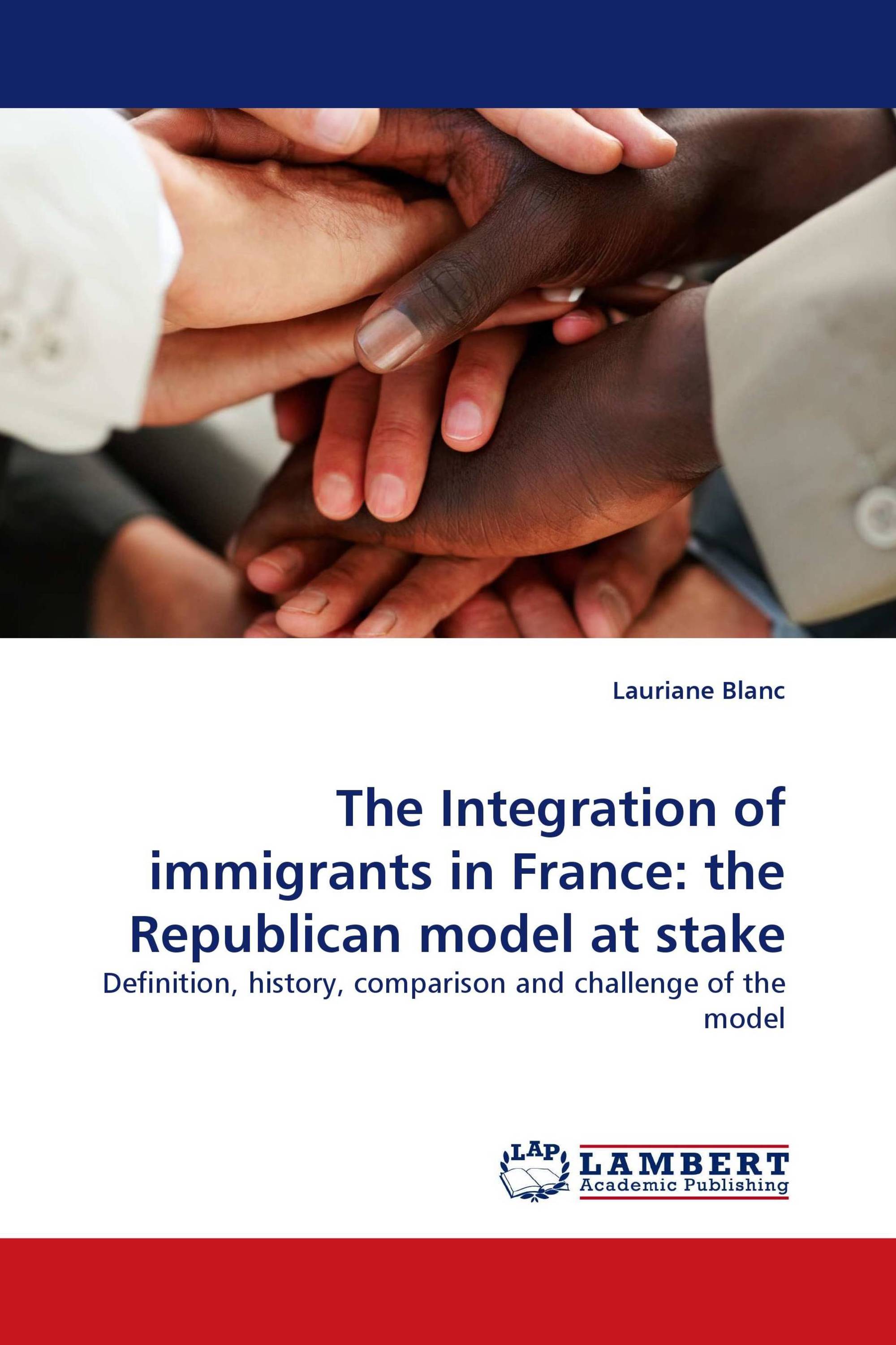 The Integration of immigrants in France: the Republican model at stake