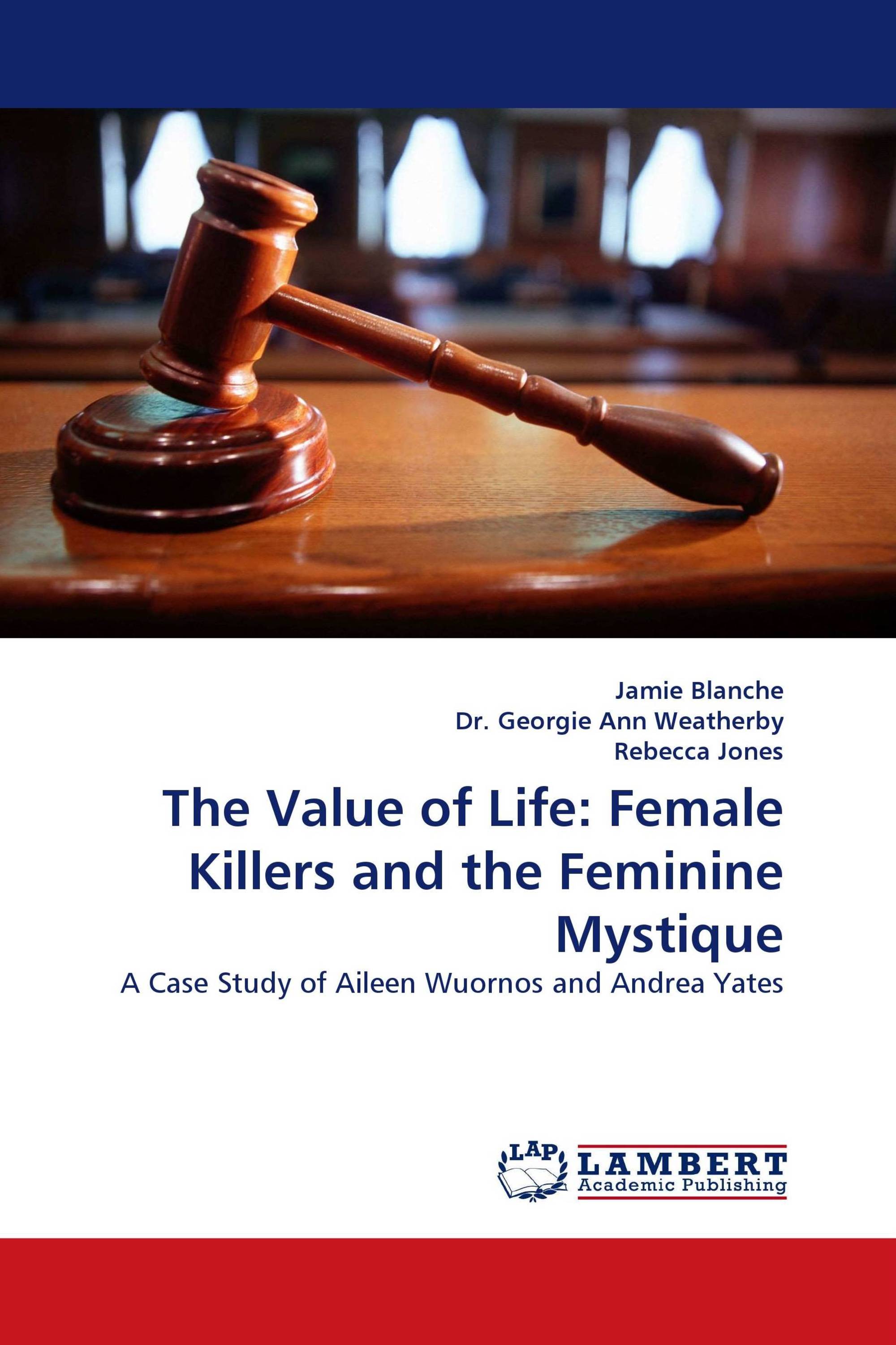 The Value of Life: Female Killers and the Feminine Mystique