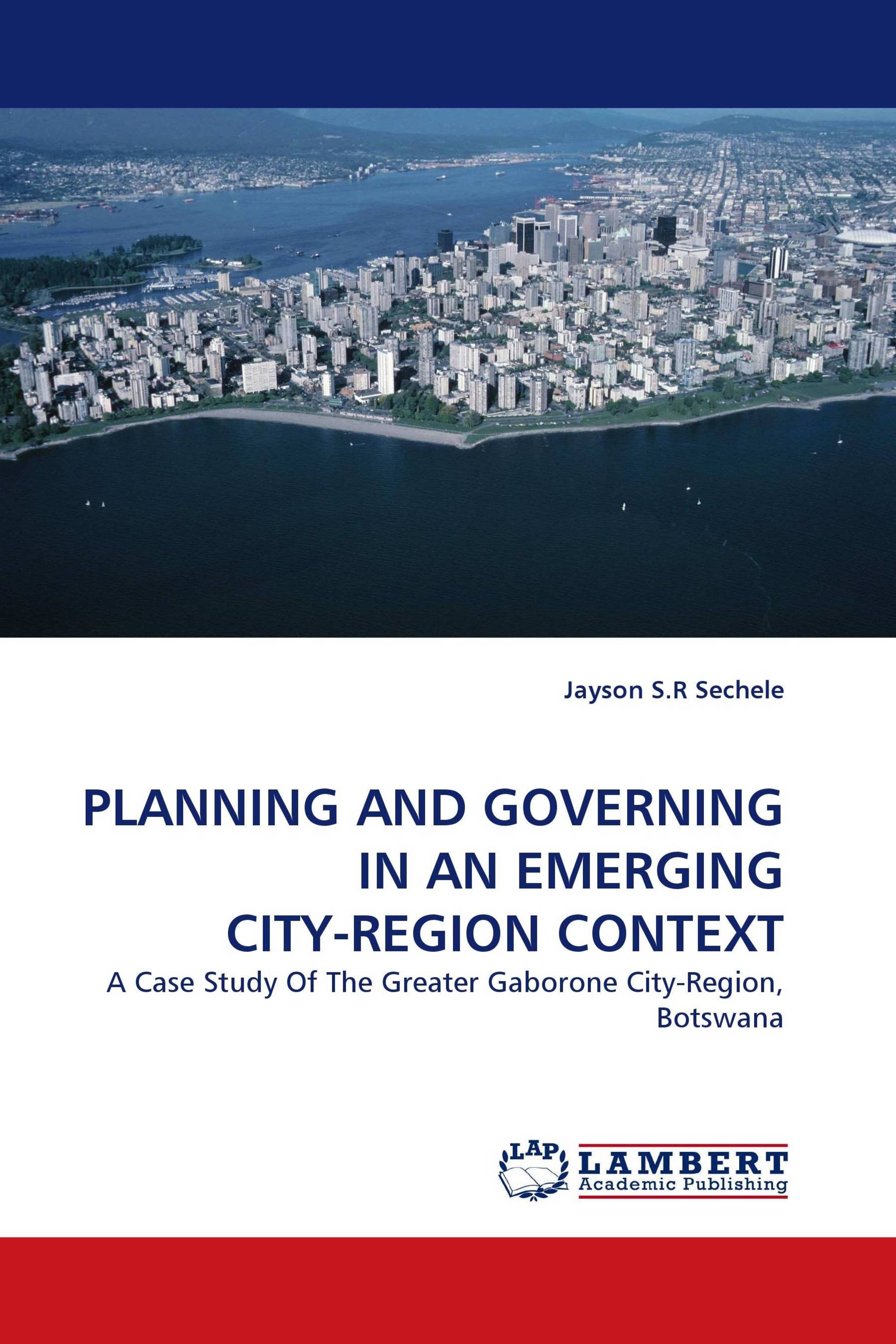 PLANNING AND GOVERNING IN AN EMERGING CITY-REGION CONTEXT