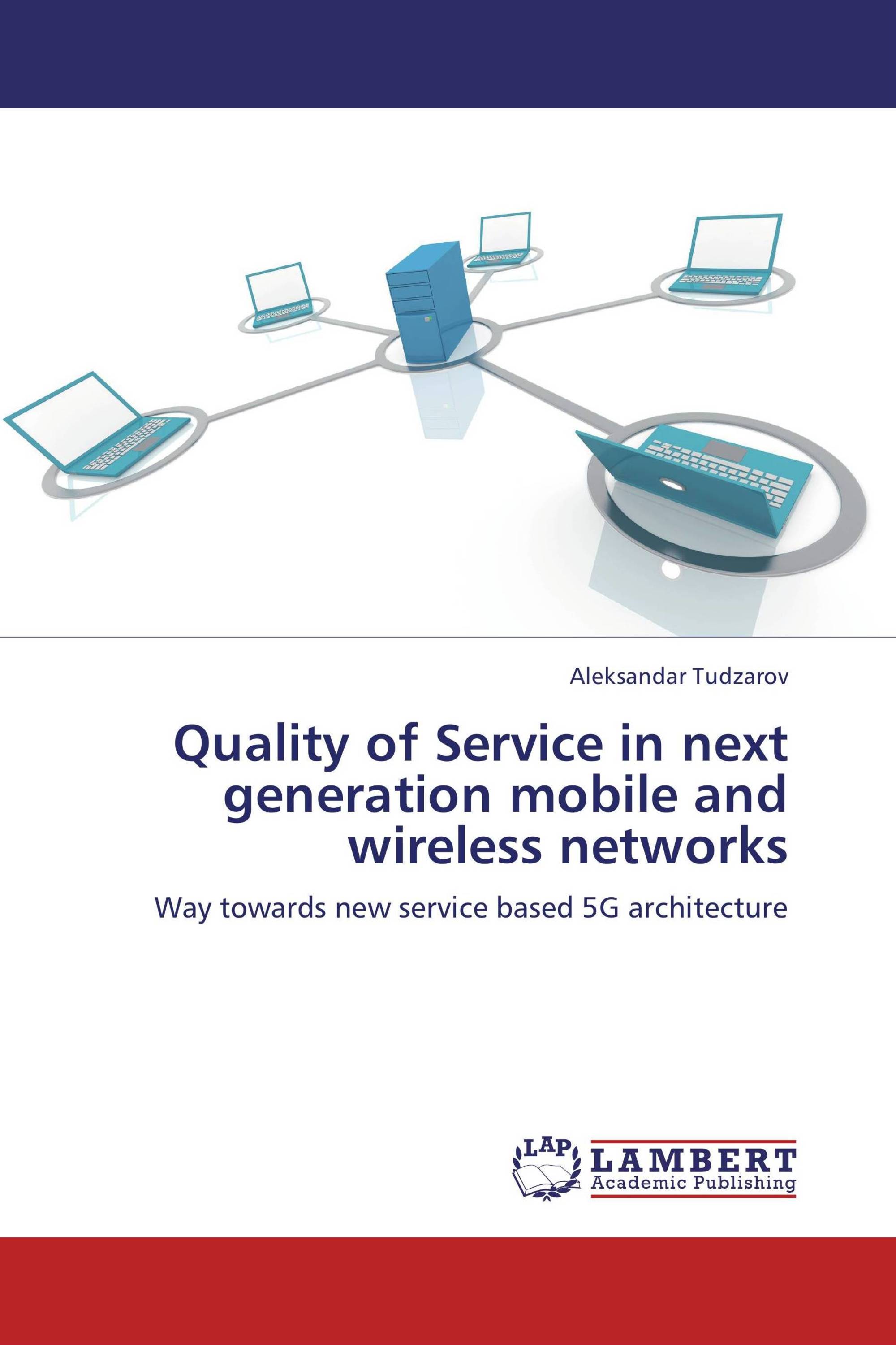 Quality of Service in next generation mobile and wireless networks