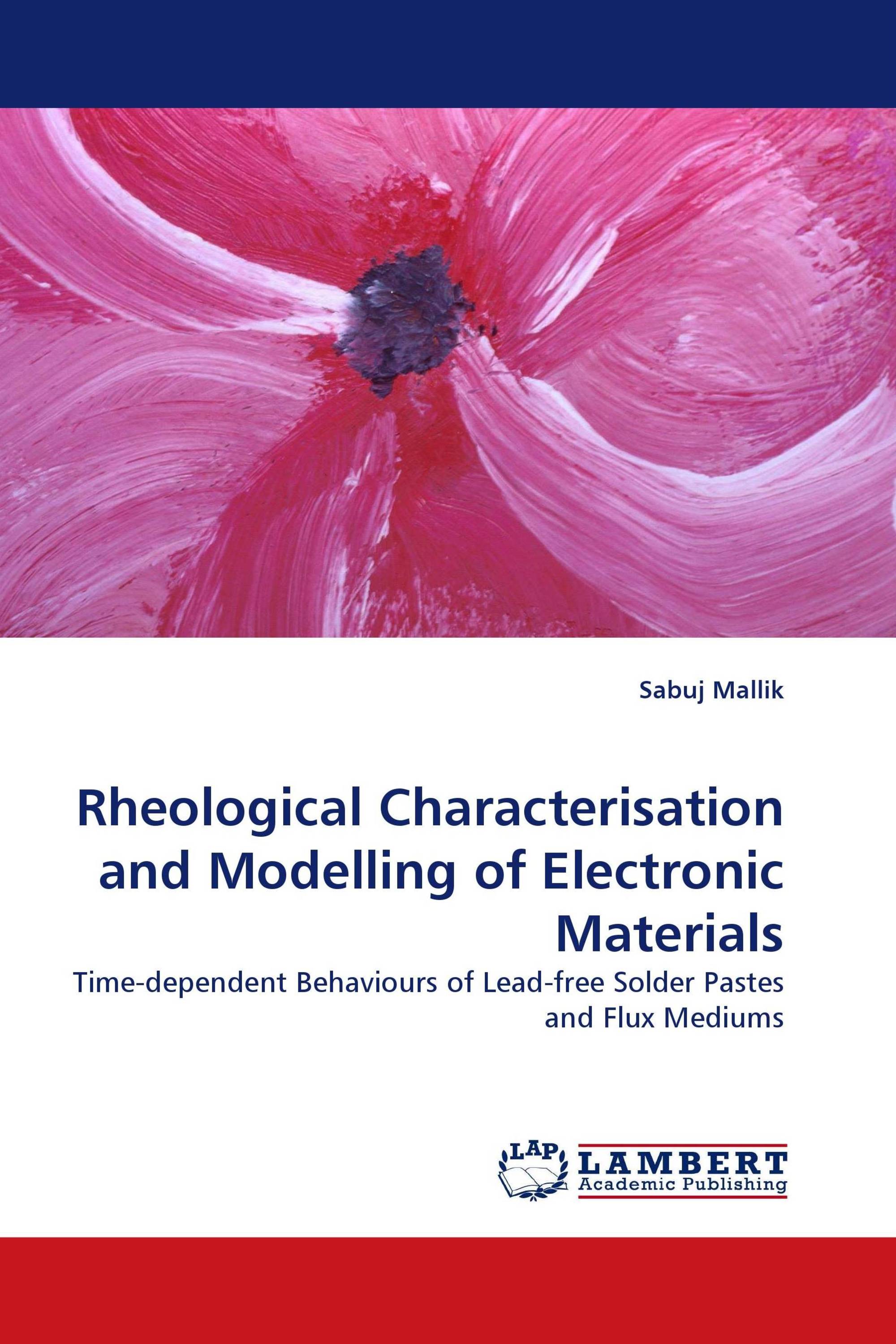 Rheological Characterisation and Modelling of Electronic Materials