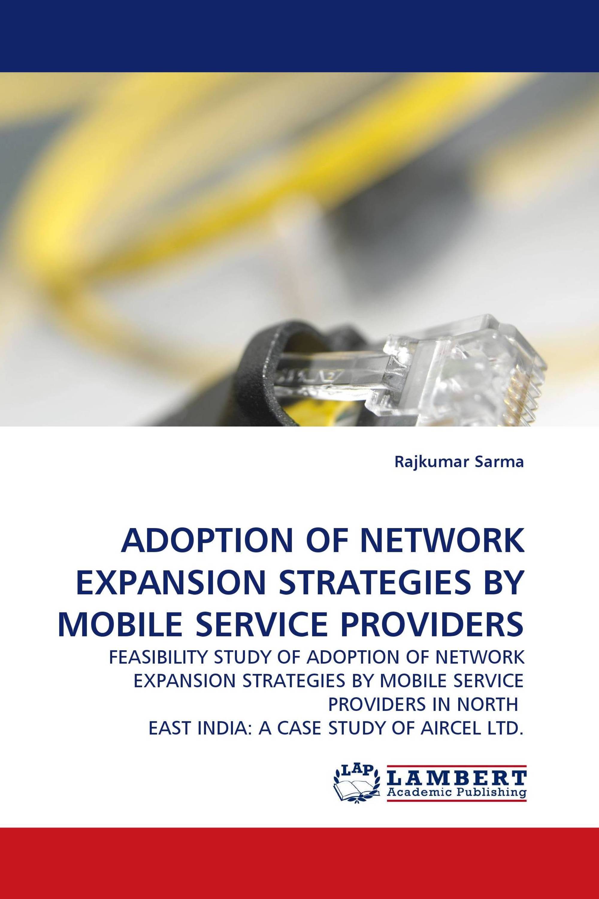 ADOPTION OF NETWORK EXPANSION STRATEGIES BY MOBILE SERVICE PROVIDERS