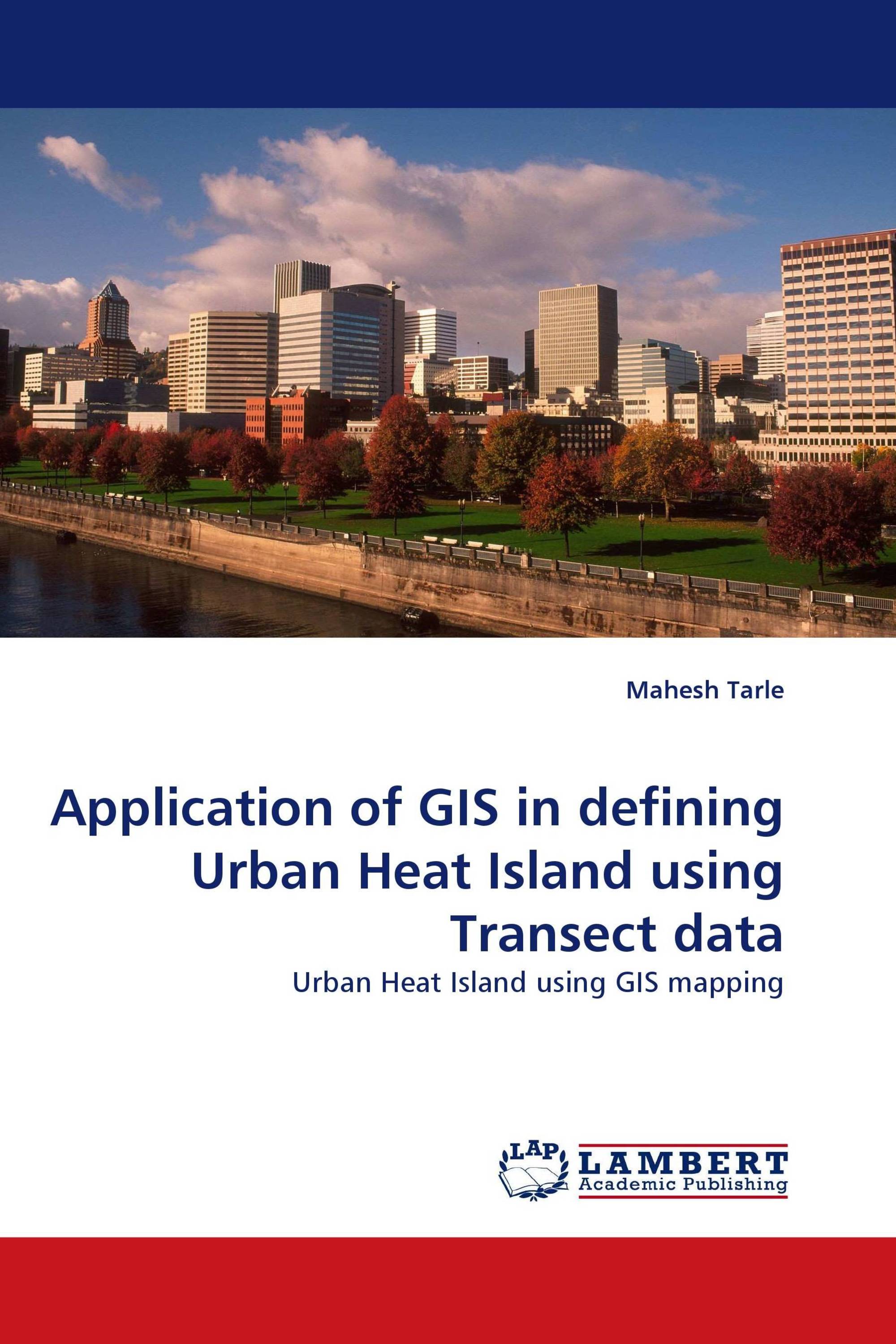 Application of GIS in defining Urban Heat Island using Transect data