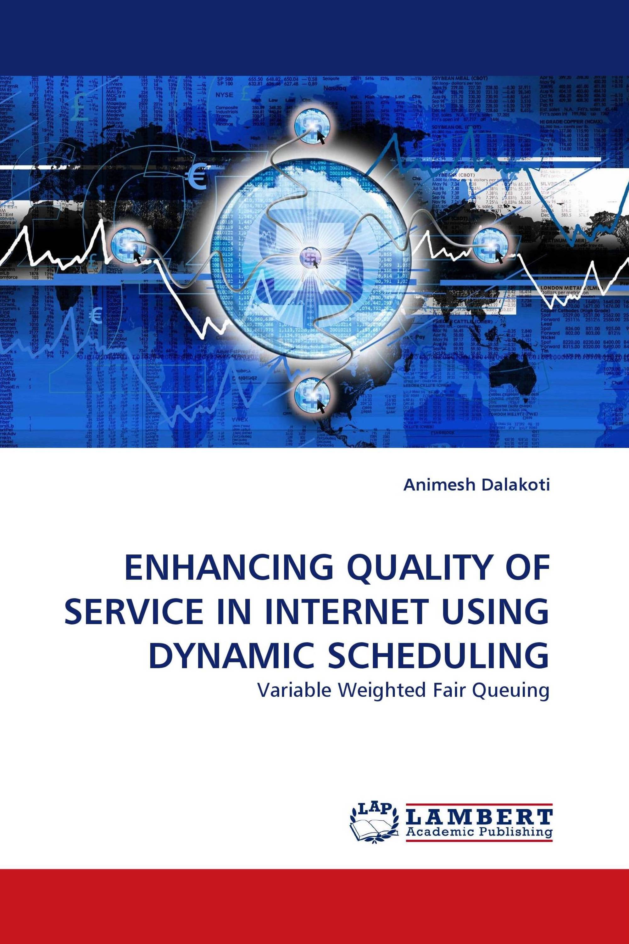 ENHANCING QUALITY OF SERVICE IN INTERNET USING DYNAMIC SCHEDULING