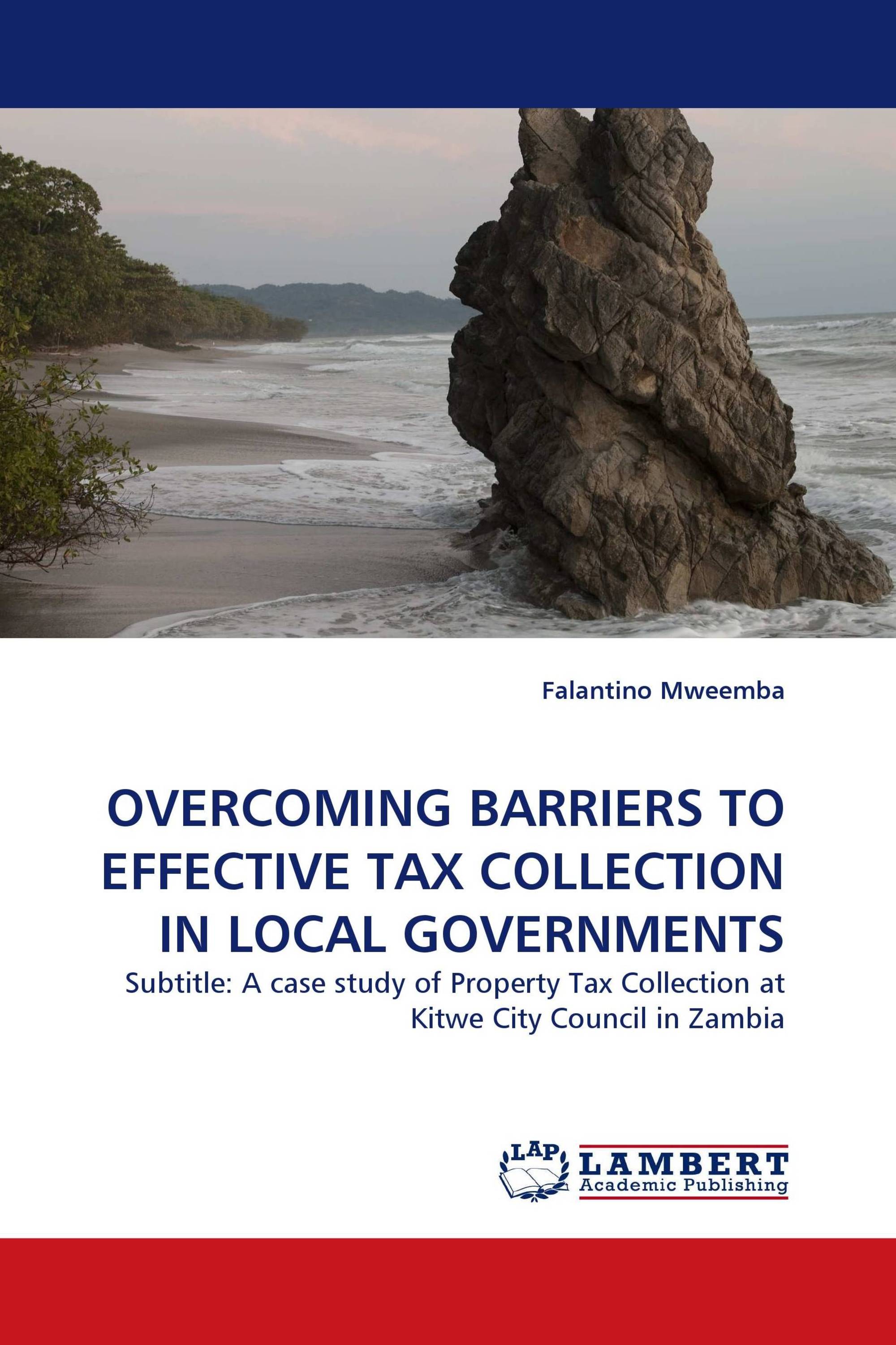 OVERCOMING BARRIERS TO EFFECTIVE TAX COLLECTION IN LOCAL GOVERNMENTS