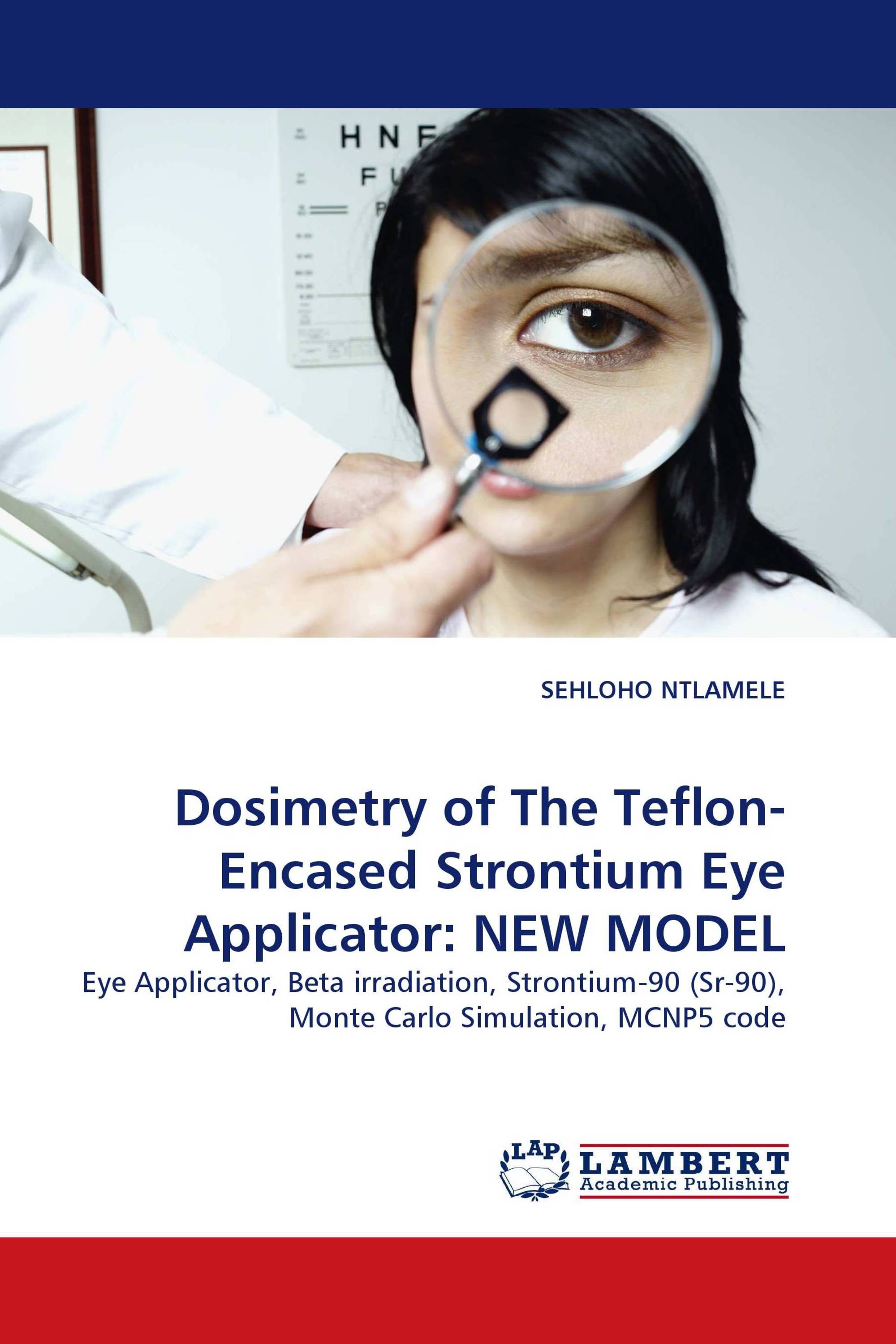 Dosimetry of The Teflon-Encased Strontium Eye Applicator: NEW MODEL