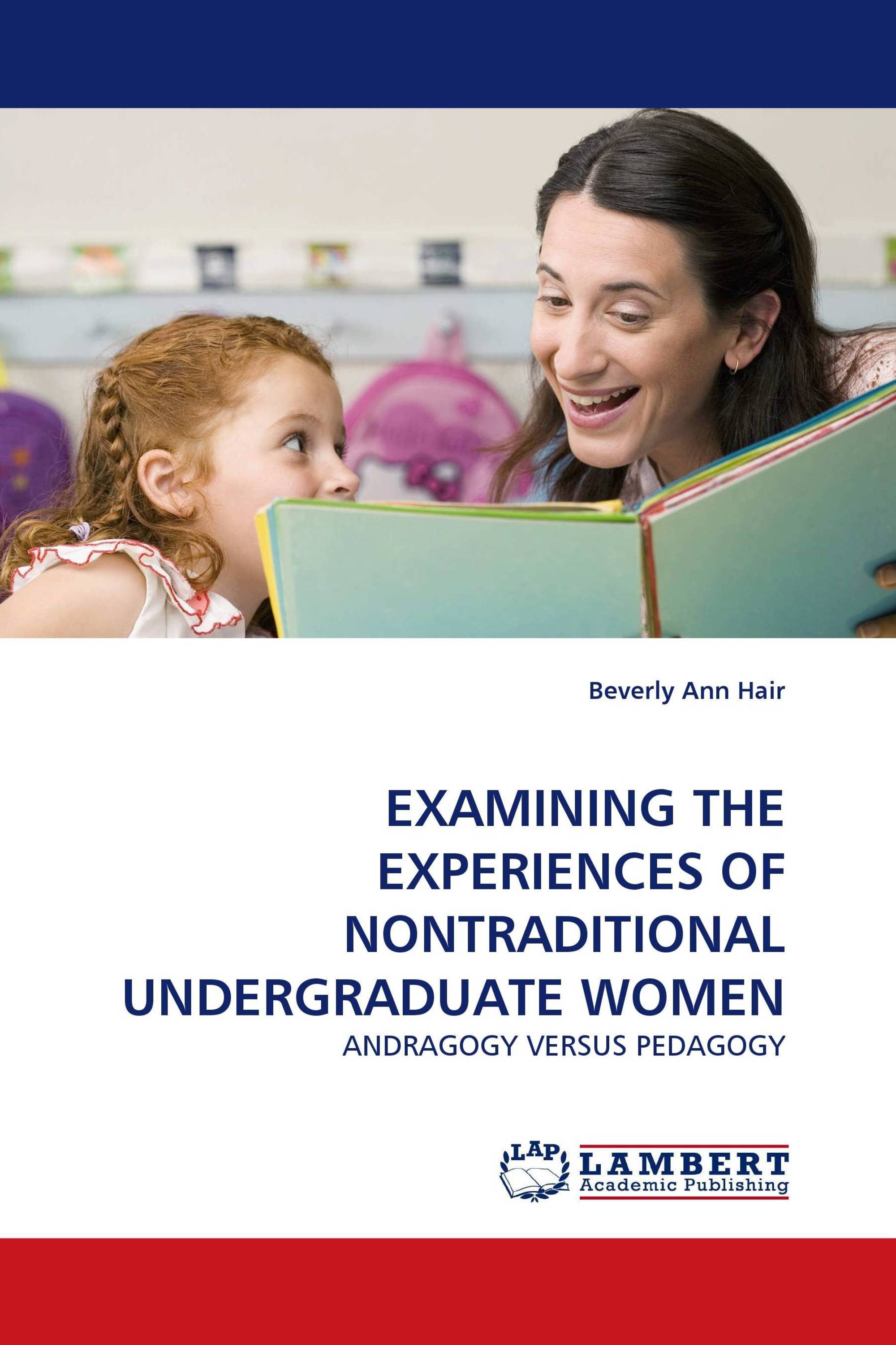 EXAMINING THE EXPERIENCES OF NONTRADITIONAL UNDERGRADUATE WOMEN