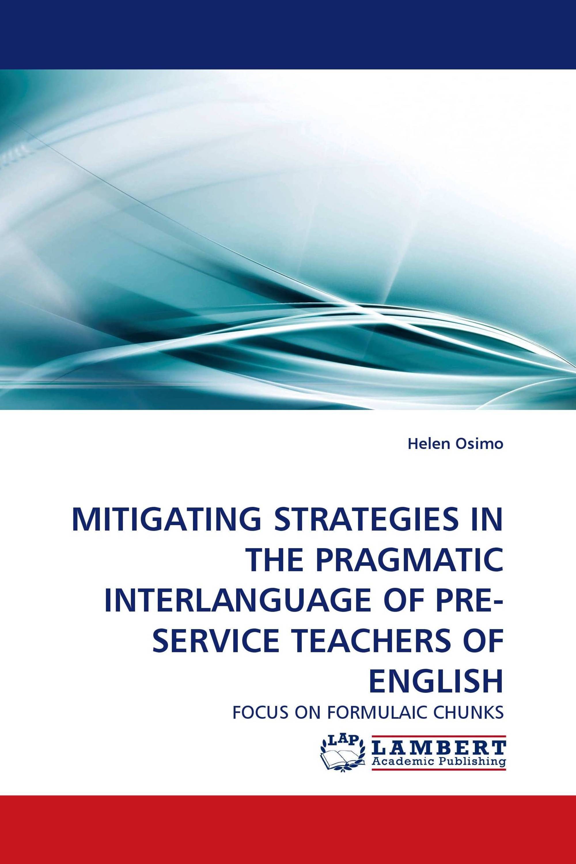 MITIGATING STRATEGIES IN THE PRAGMATIC INTERLANGUAGE OF PRE- SERVICE TEACHERS OF ENGLISH