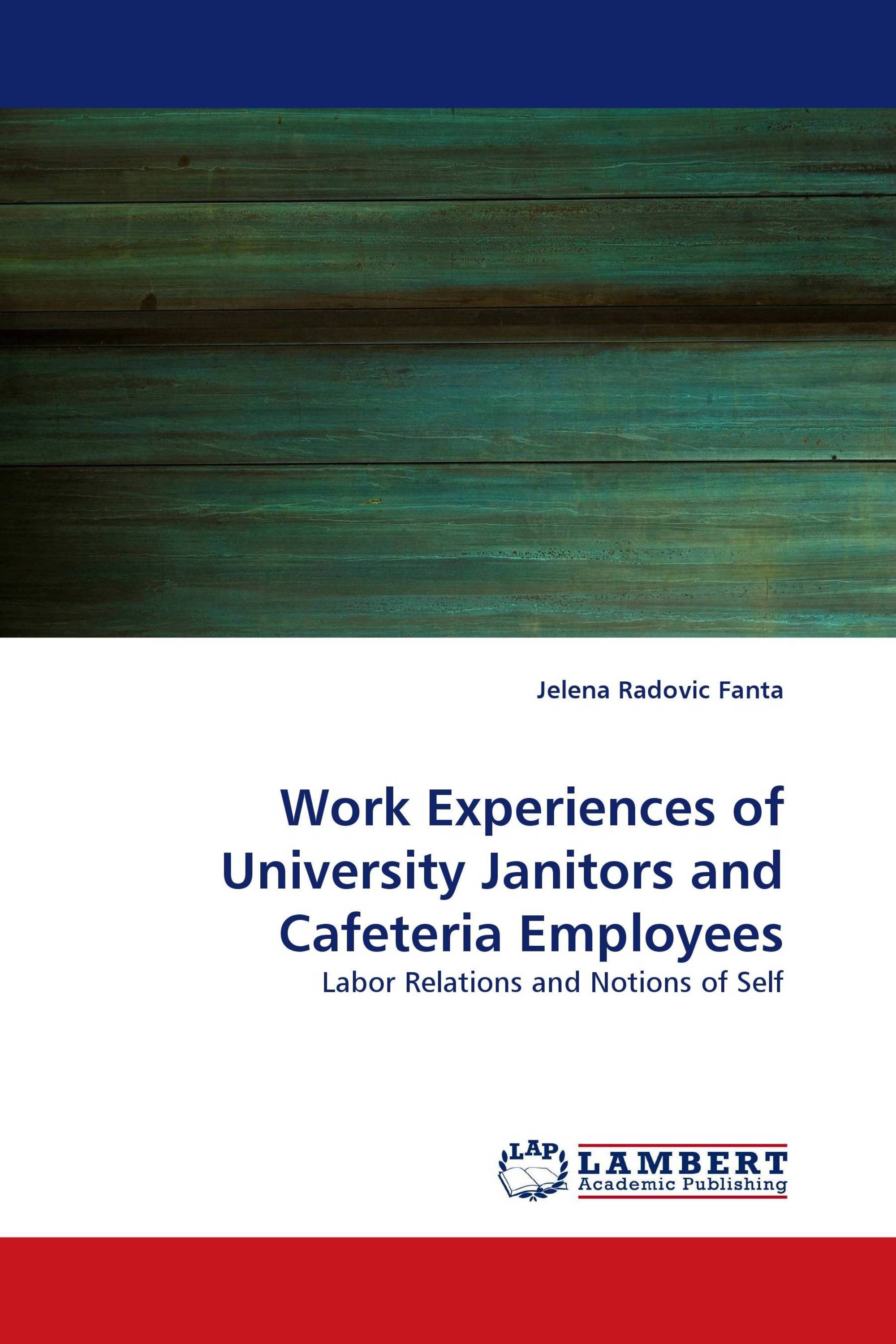 Work Experiences of University Janitors and Cafeteria Employees