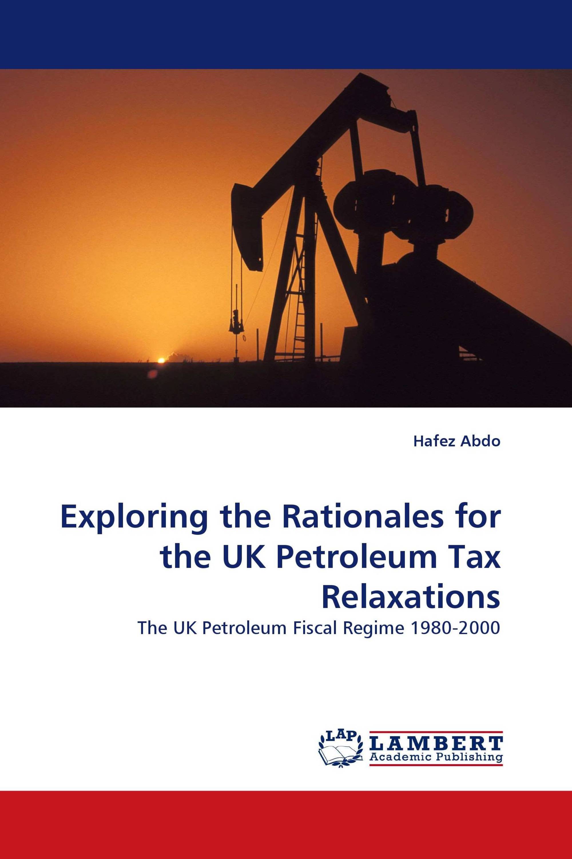 Exploring the Rationales for the UK Petroleum Tax Relaxations