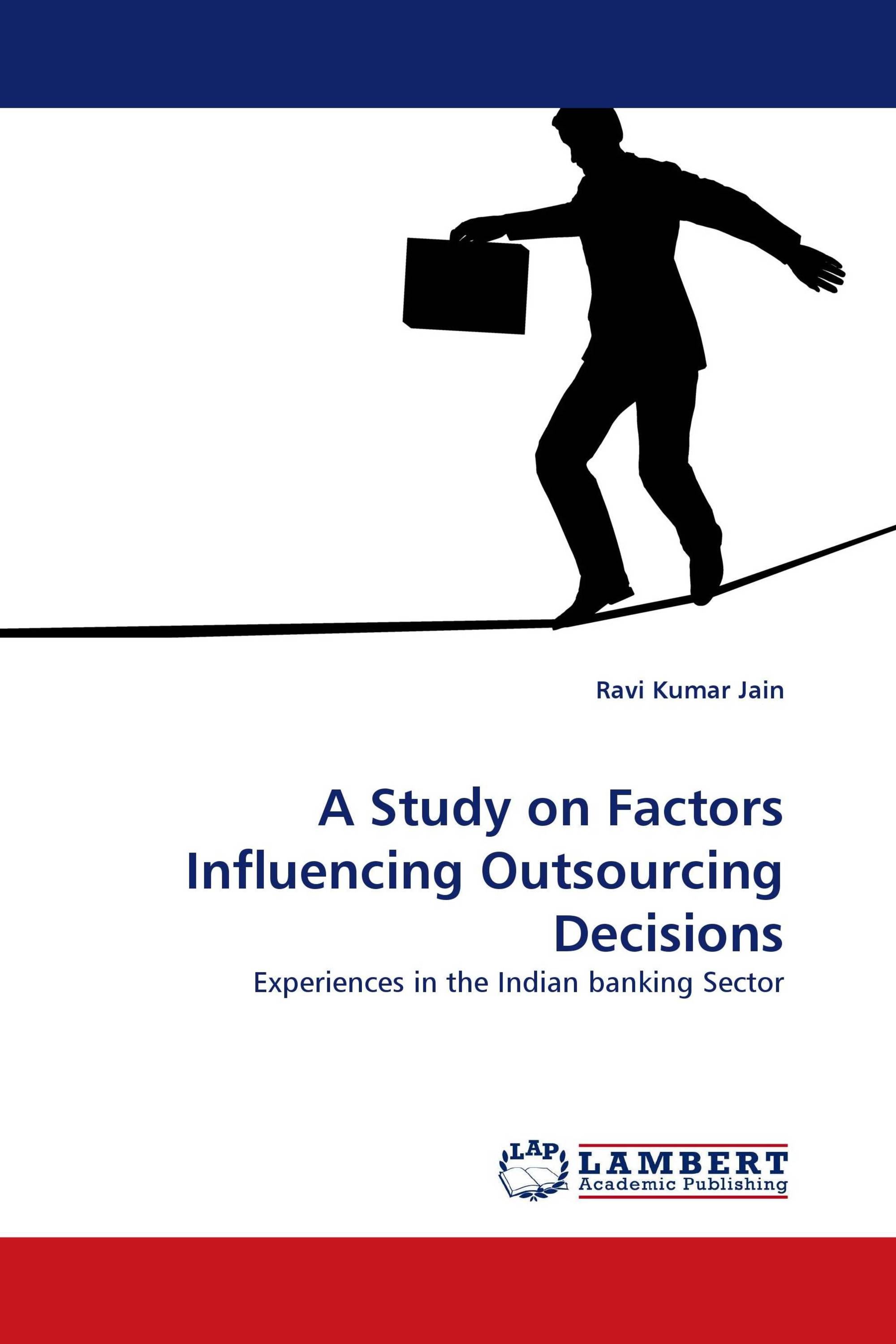 A Study on Factors Influencing Outsourcing Decisions