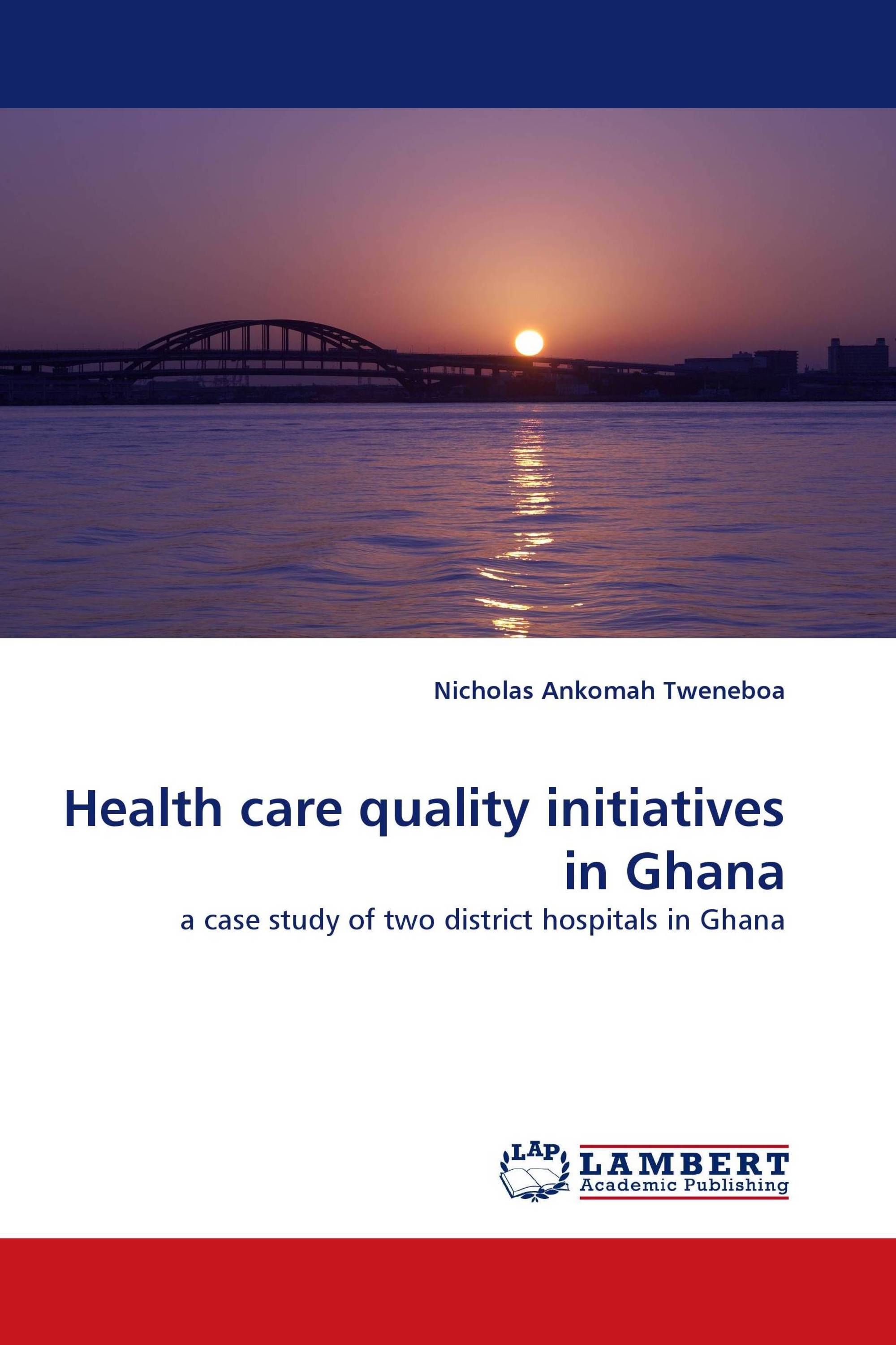 Health care quality initiatives in Ghana