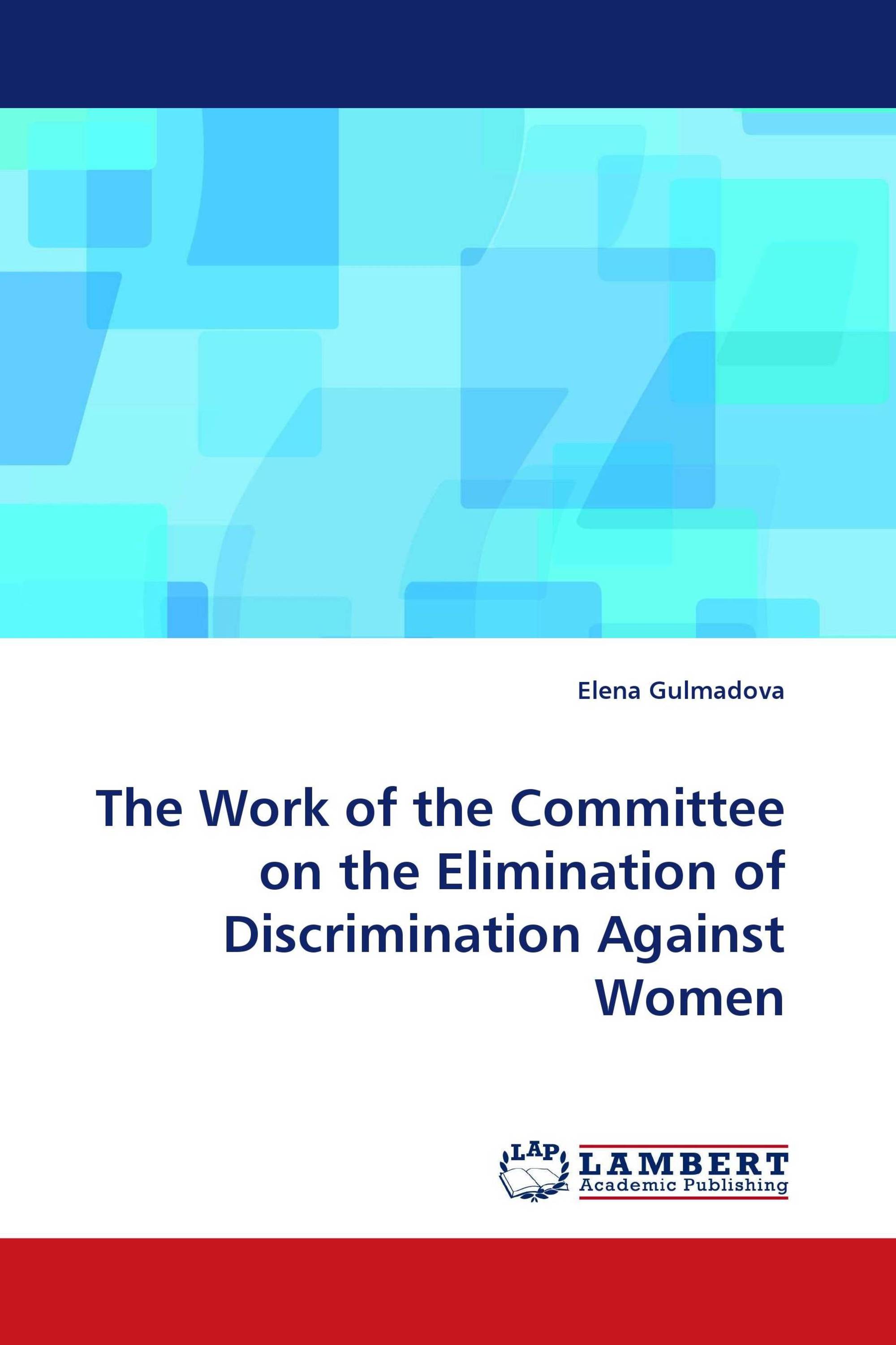 The Work of the Committee on the Elimination of Discrimination Against Women