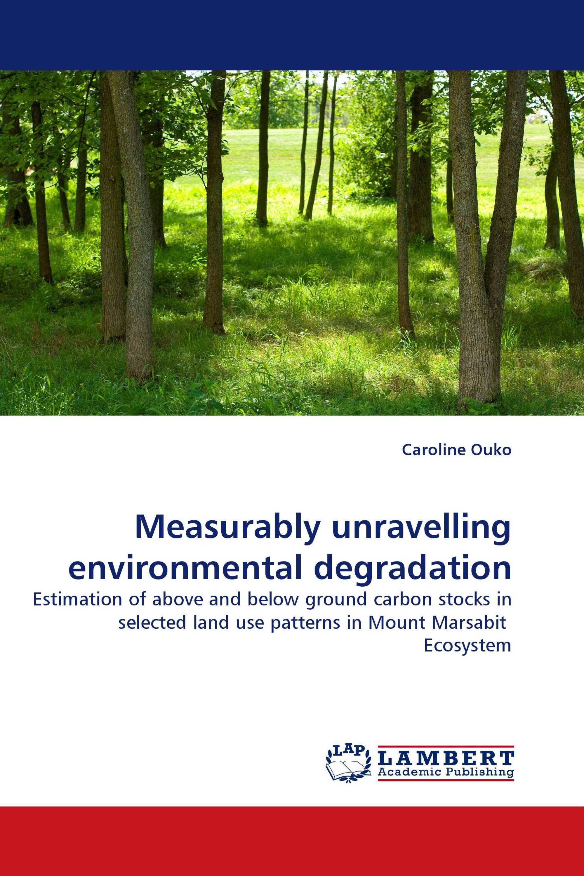 Measurably unravelling environmental degradation