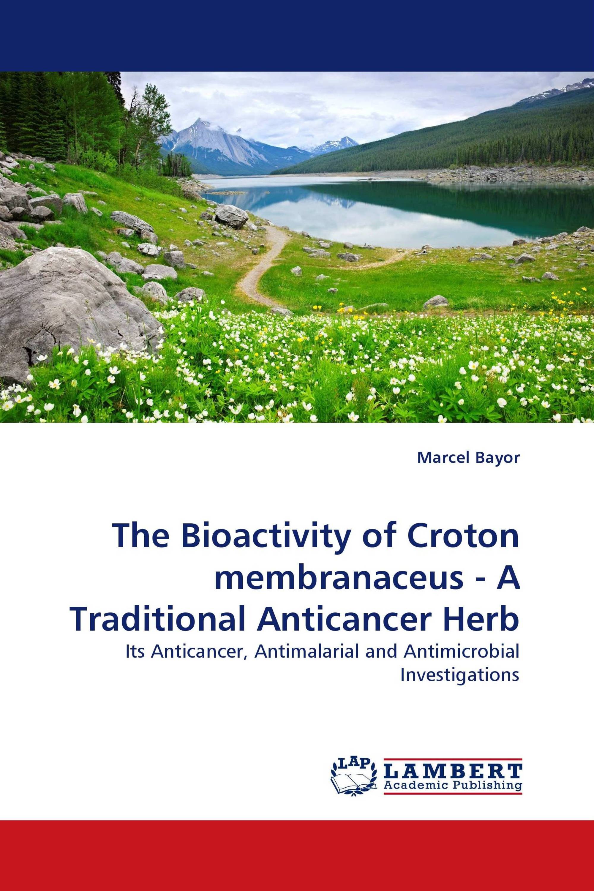 The Bioactivity of Croton membranaceus - A Traditional Anticancer Herb