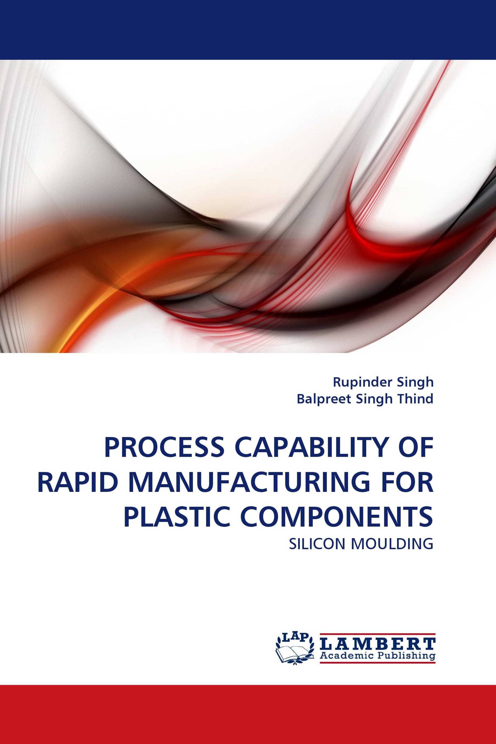 PROCESS CAPABILITY OF RAPID MANUFACTURING FOR PLASTIC COMPONENTS