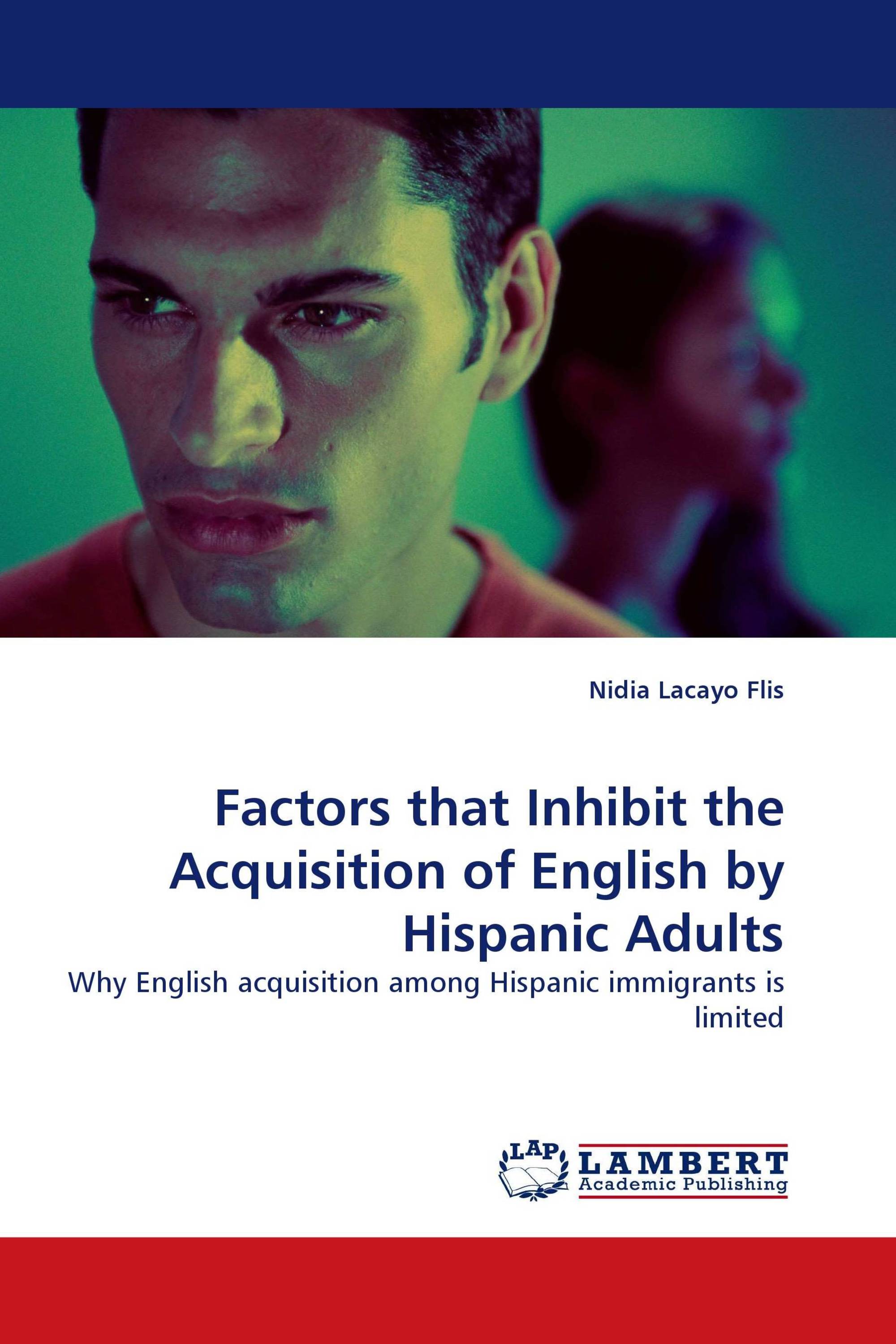 Factors that Inhibit the Acquisition of English by Hispanic Adults