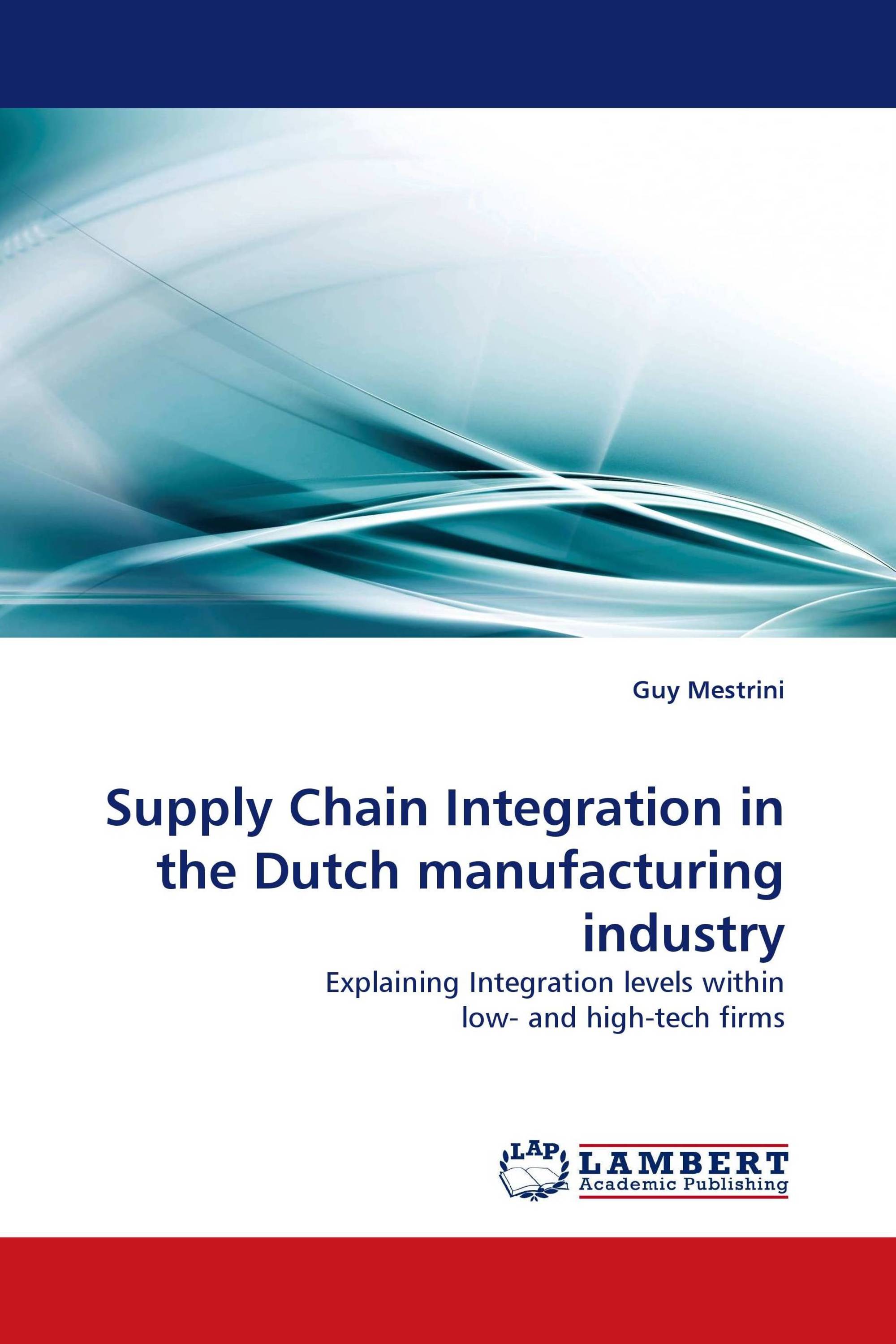 Supply Chain Integration in the Dutch manufacturing industry